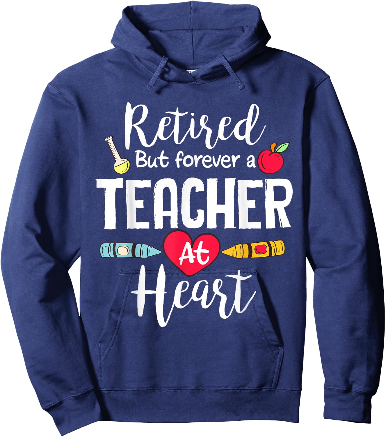 Retired But Forever A Teacher At Heart Teacher Retirement Hoodie - Hoodie | Navy
