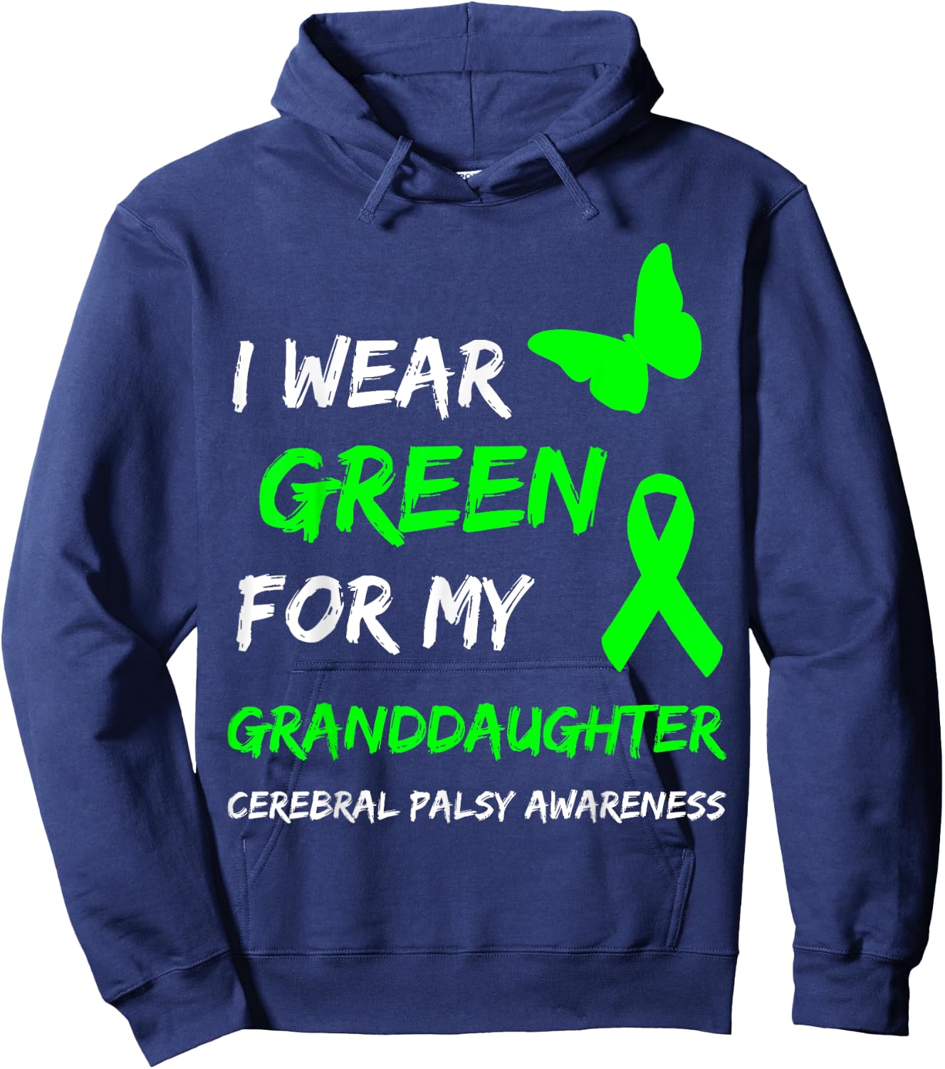 I Wear Green For My Granddaughter Cerebral Palsy Ribbon Hoodie - Hoodie | Navy