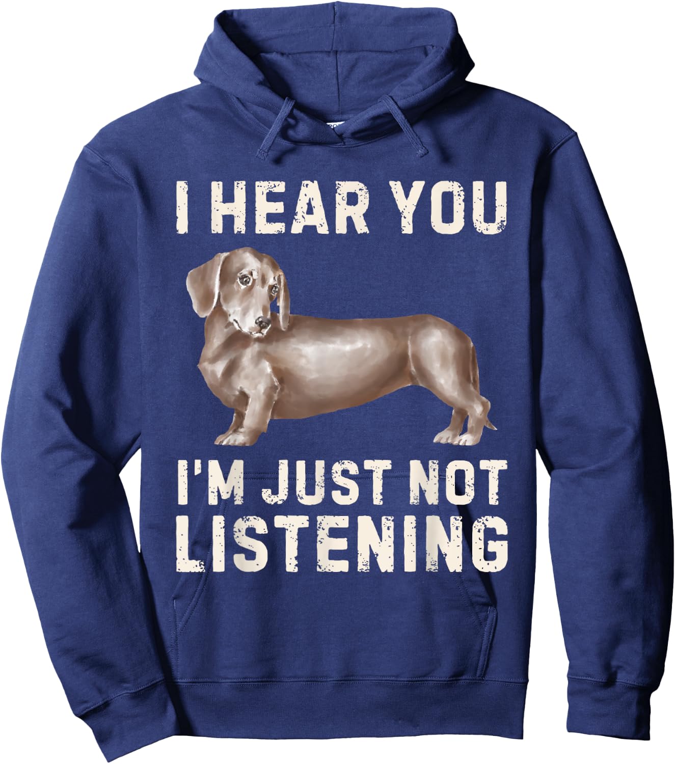 Cute Dachshund I Hear You Not Listening Funny Wiener Dog Hoodie - Hoodie | Navy