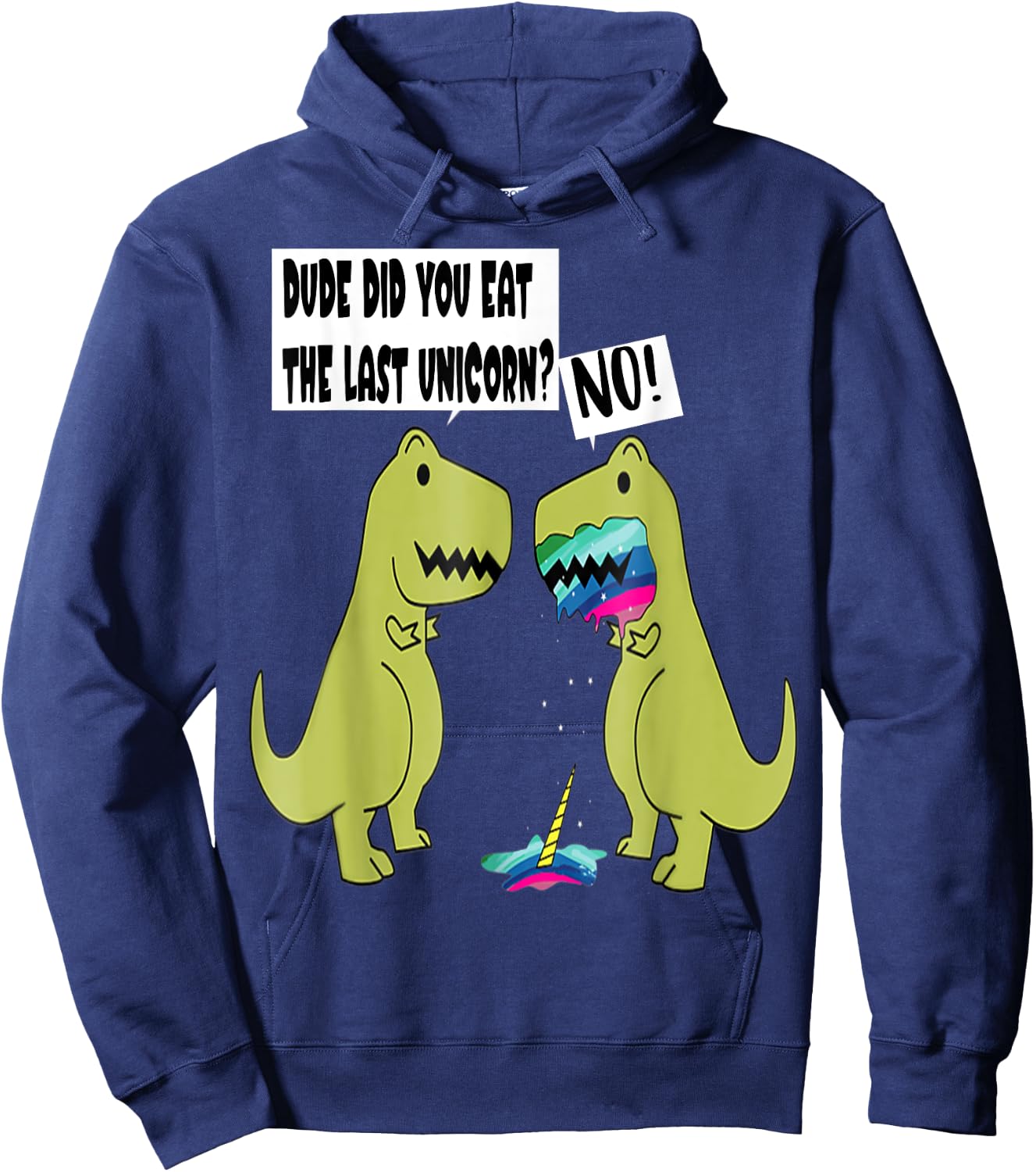 Funny Did You Eat The Last Unicorn Dinosaur Hoodie - Hoodie | Navy