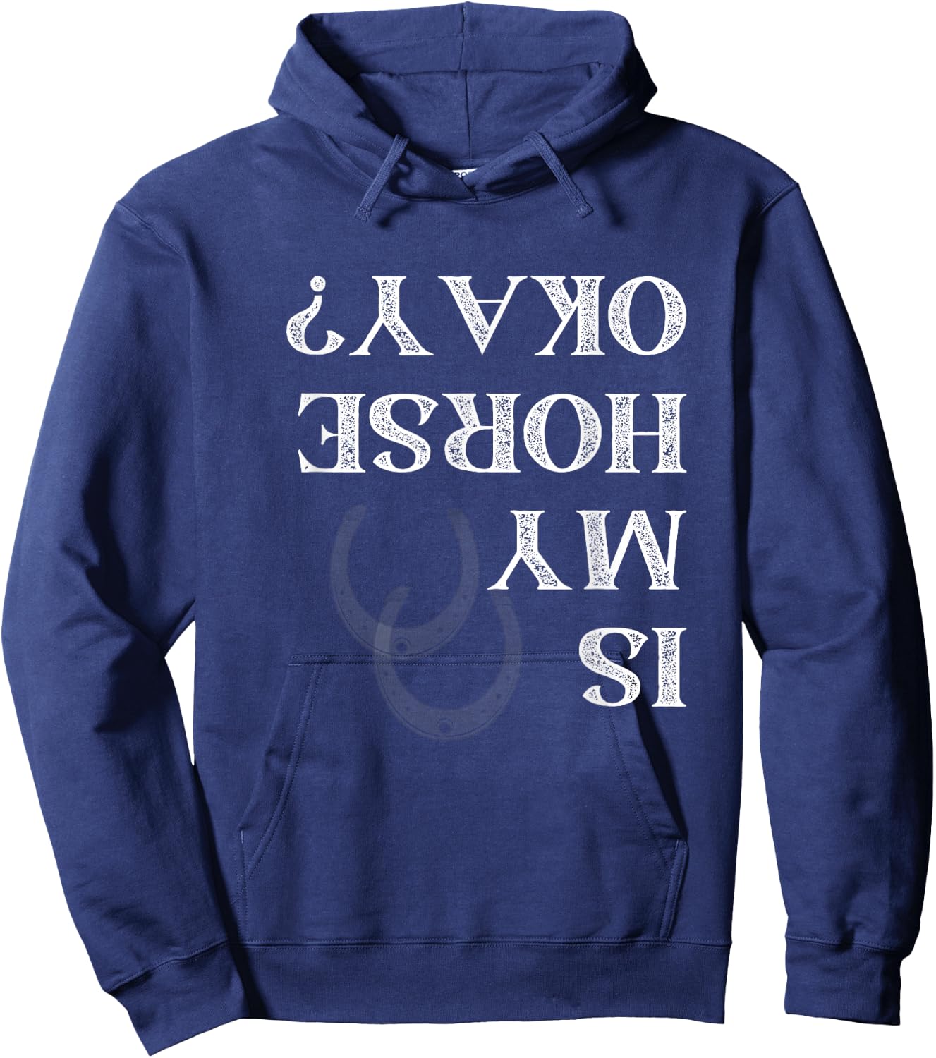 Is My Horse Okay Funny Horse Back Riding Graphic Hoodie - Hoodie | Navy