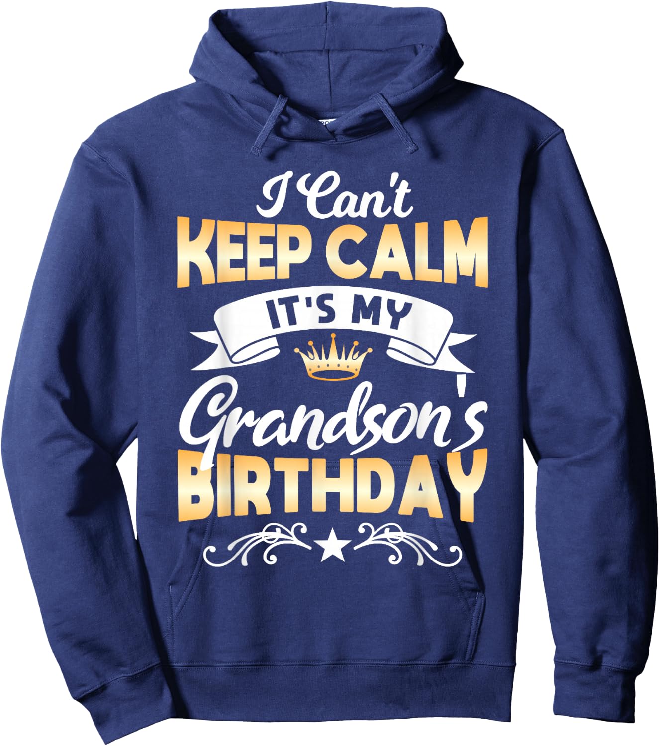 It's My Grandson's Birthday Shirt I Can't Keep Calm Grandson Hoodie - Hoodie | Navy