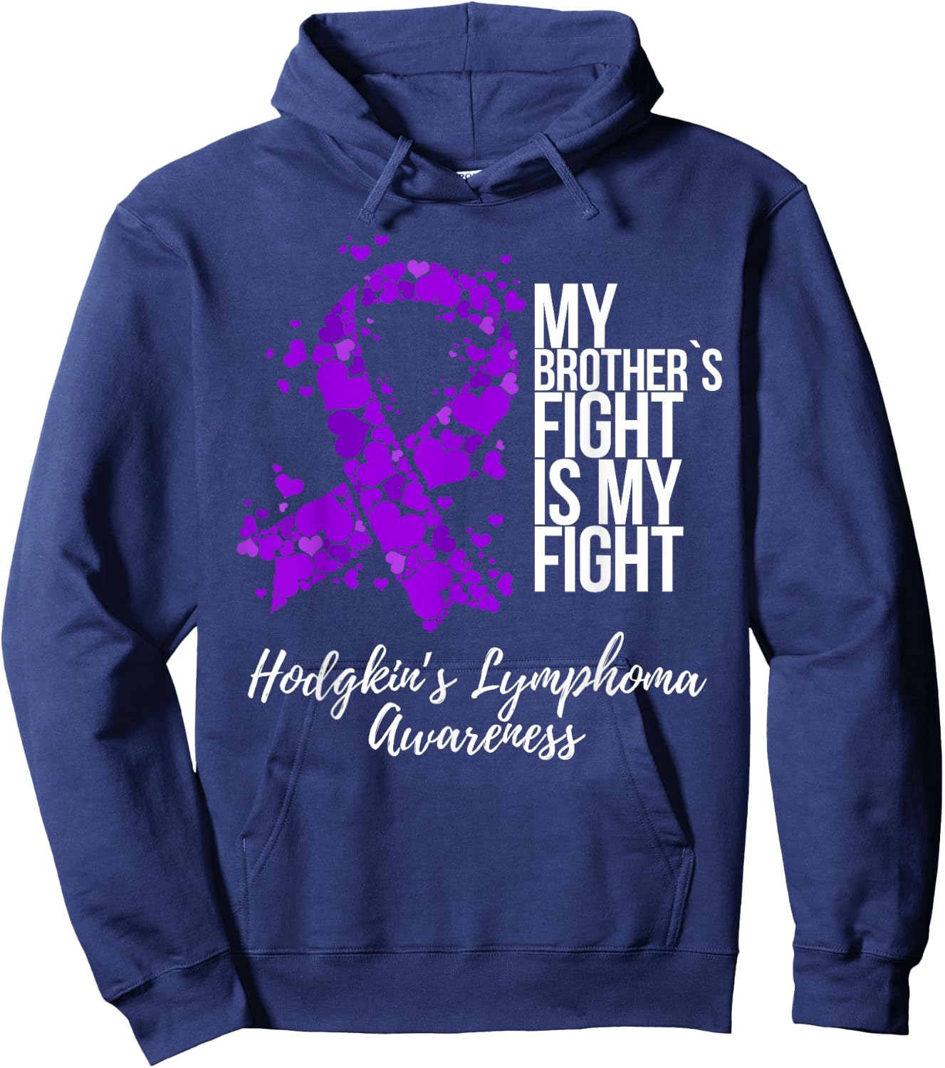 My Brother’s Fight Is My Fight Hodgkin’s Lymphoma Awareness Hoodie - Hoodie | Navy