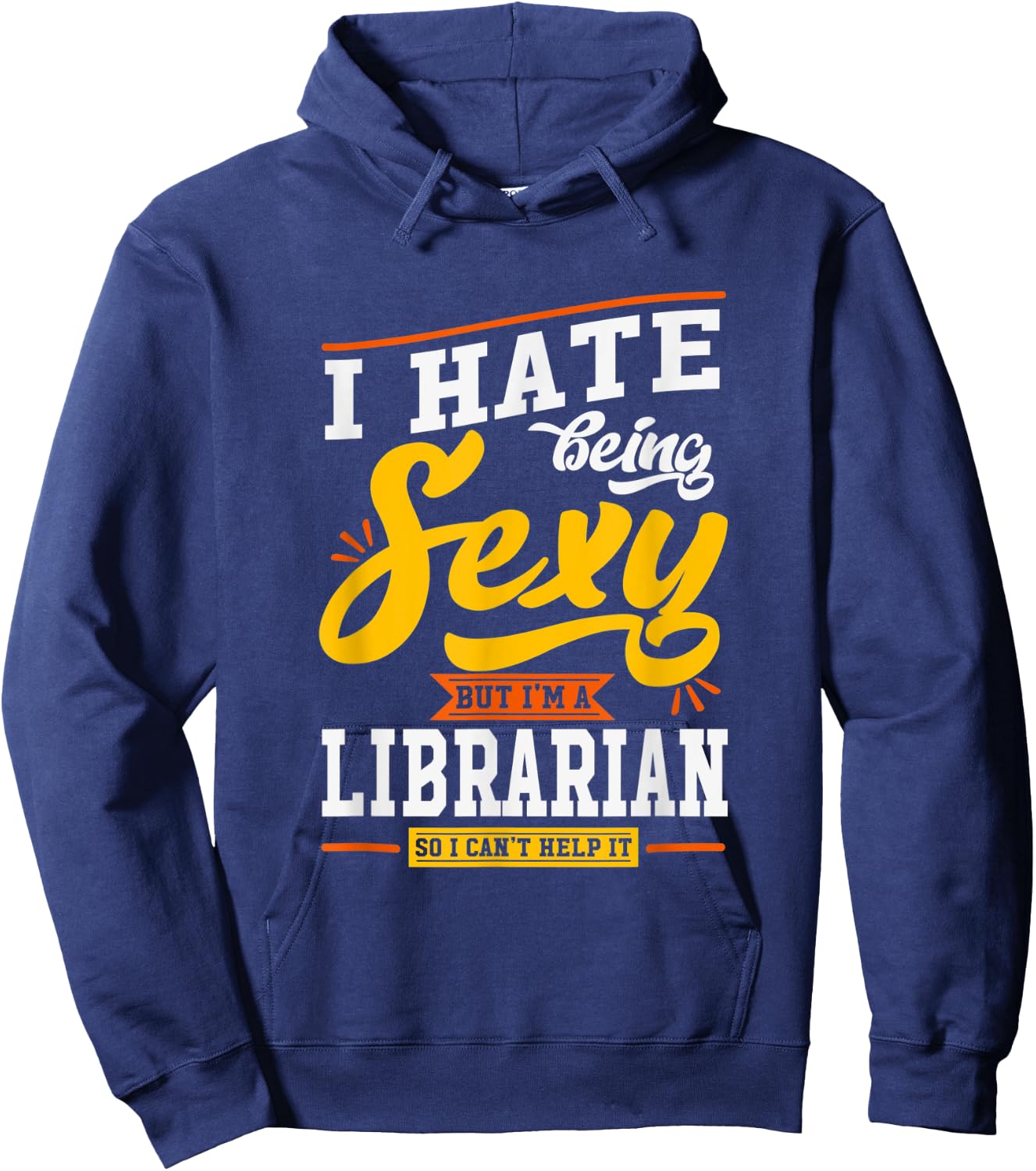 Sexy Librarian Gift Funny Library Staff Gift Quote Hoodie - Hoodie | Navy