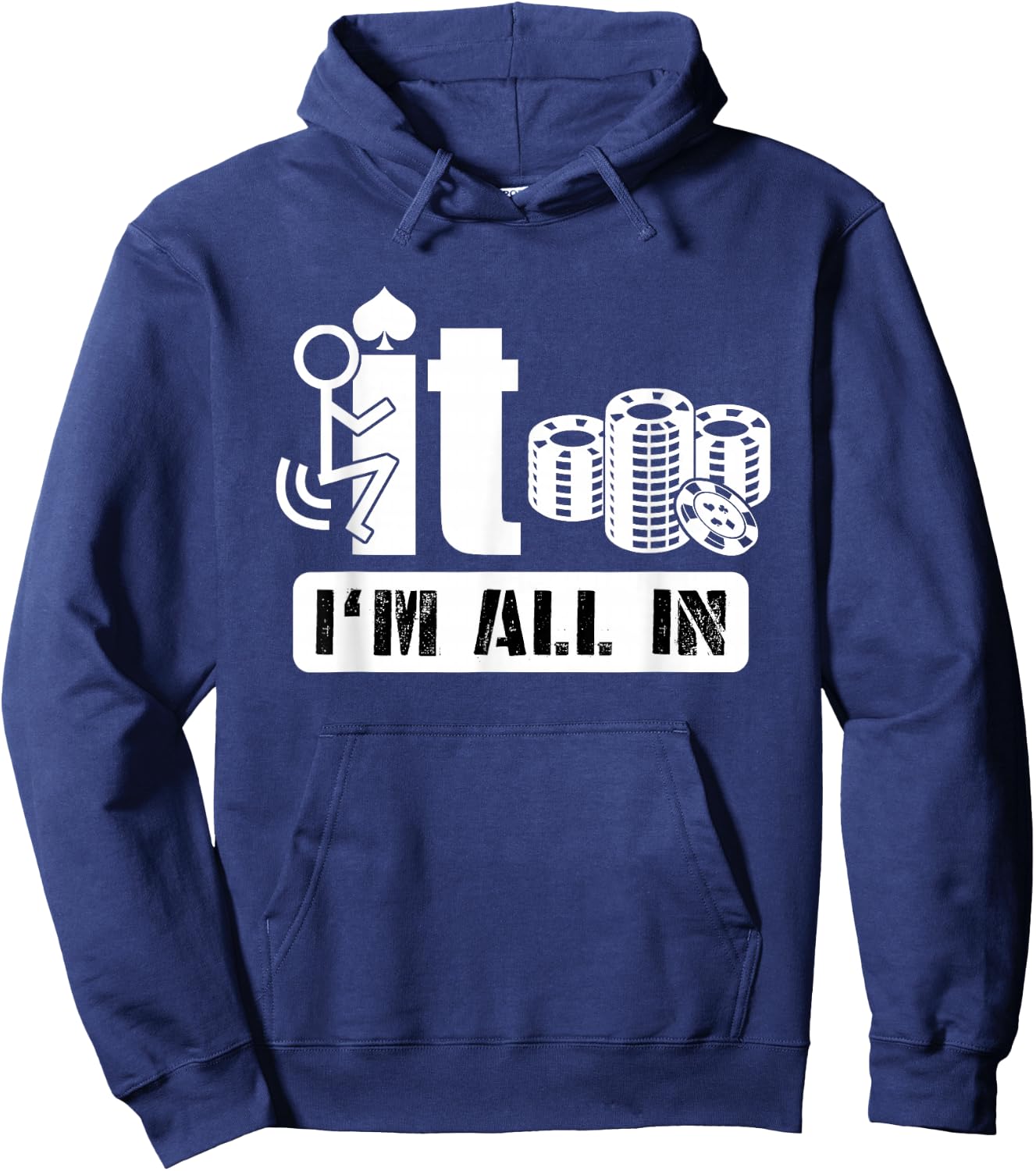 Fuck It I'm All in Casino Poker Chips Funny Card Player Gift Hoodie - Hoodie | Navy