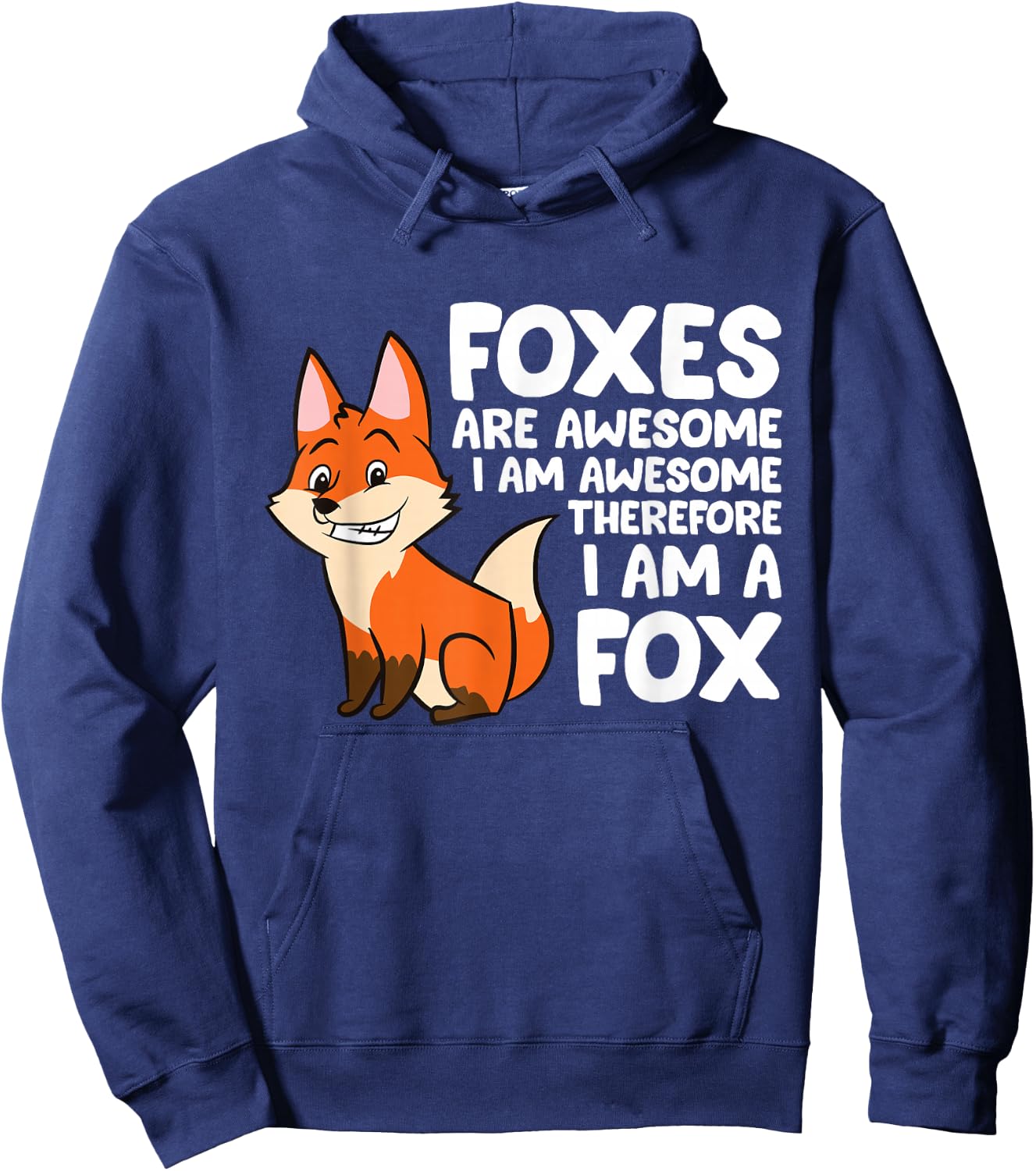 Foxes Are Awesome I am Awesome Therefore I am A Fox Hoodie - Hoodie | Navy