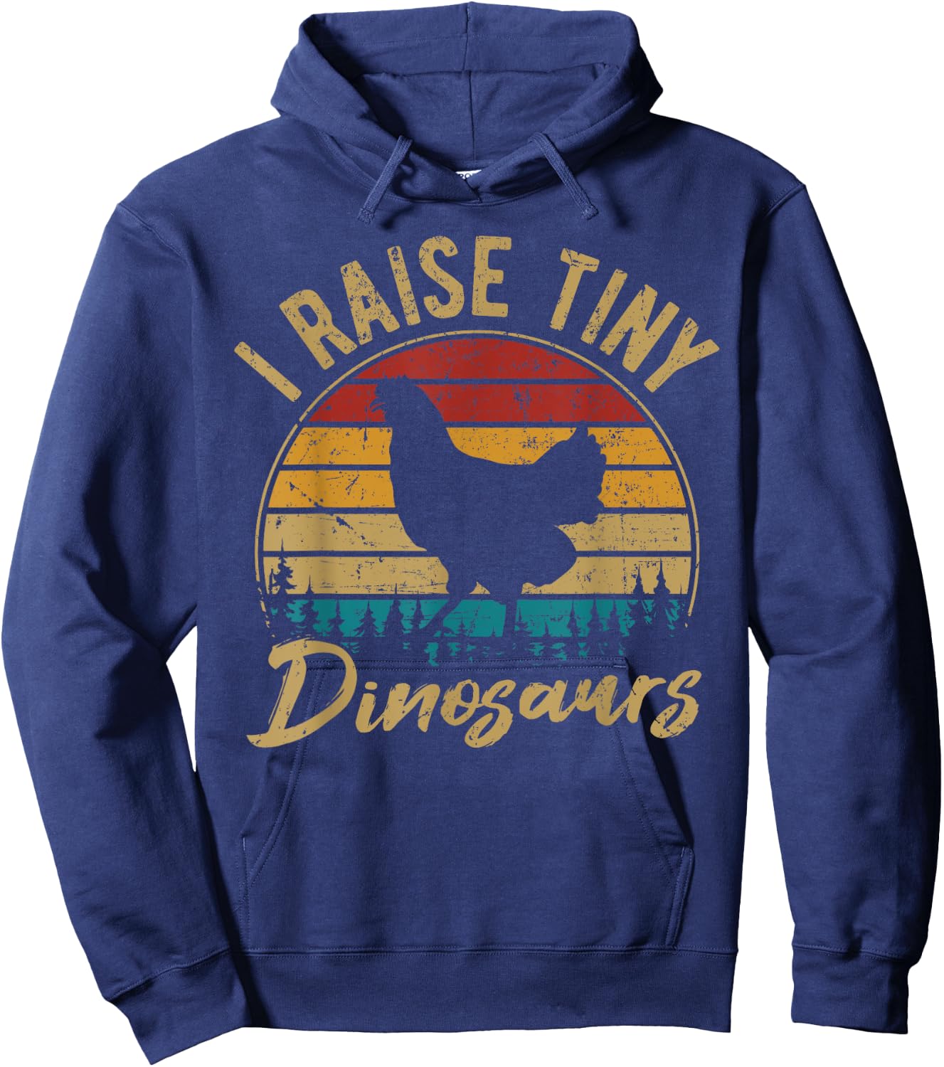 I Raise Tiny Dinosaurs Chicken Lover Chickens Farmer Gift Hoodie - Hoodie | Navy