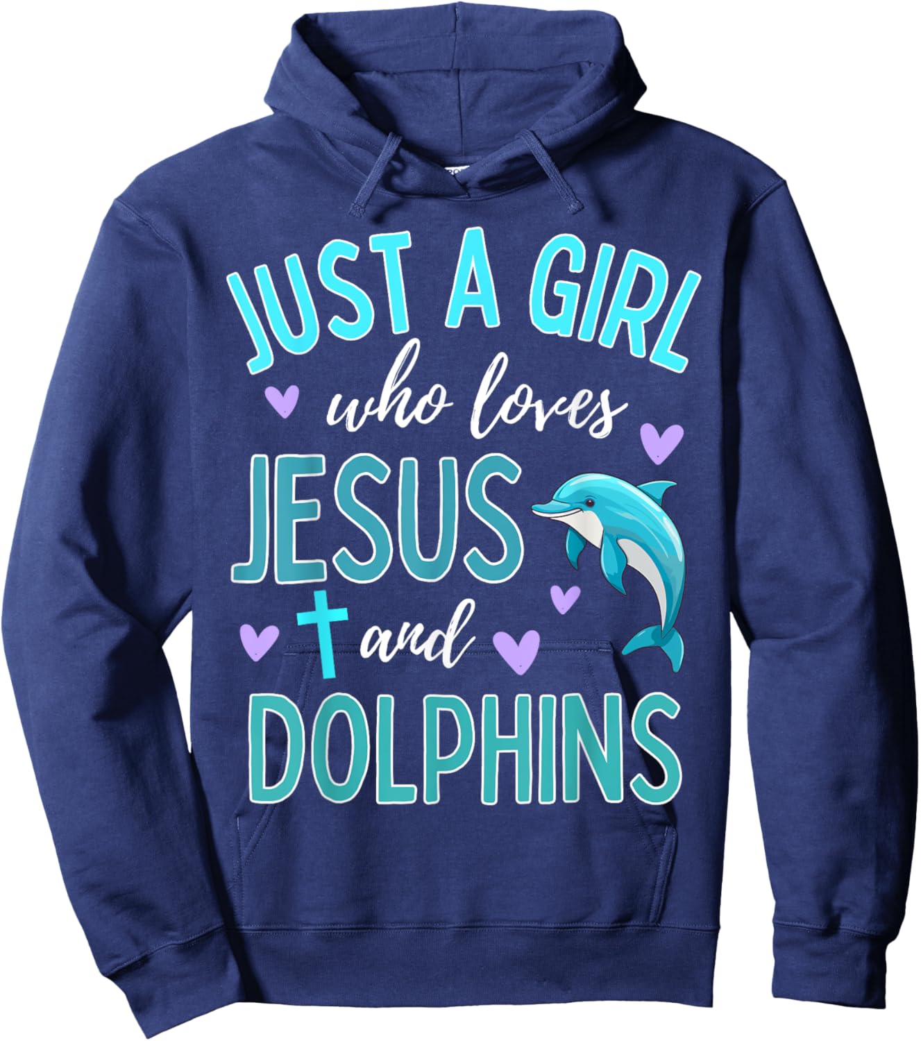 Just A Girl Who Loves Jesus and Dolphins Christian Cute Hoodie - Hoodie | Navy