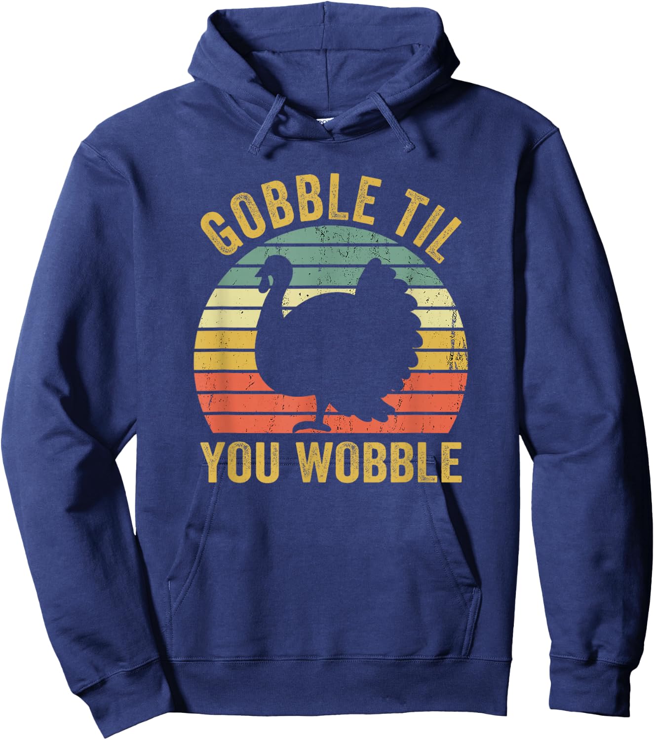 Gobble Til You Wobble Thanksgiving Turkey Trot Hoodie - Hoodie | Navy