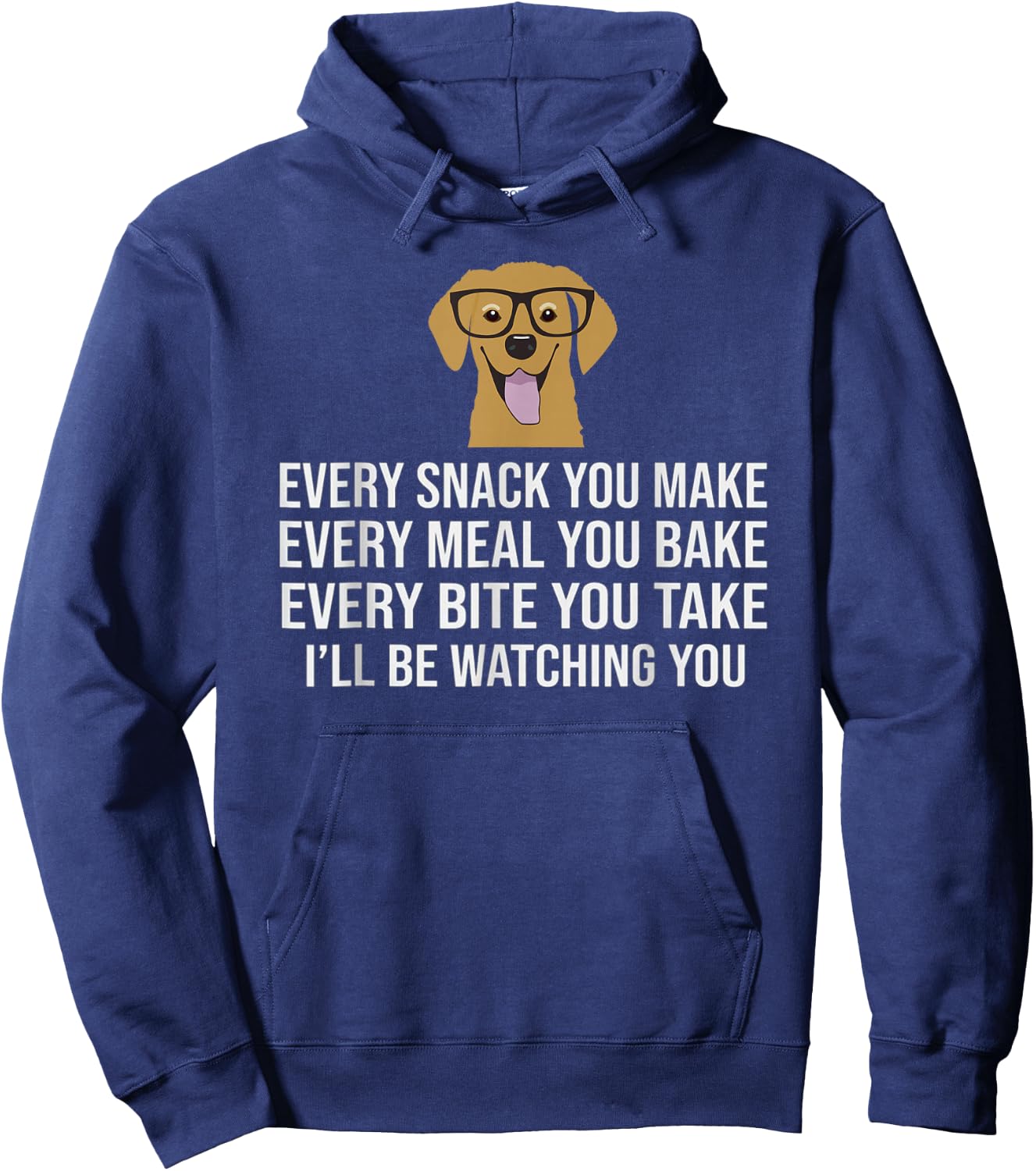 Every snack you make for Dog Lovers, Dog Owner & Dog Trainer Hoodie - Hoodie | Navy