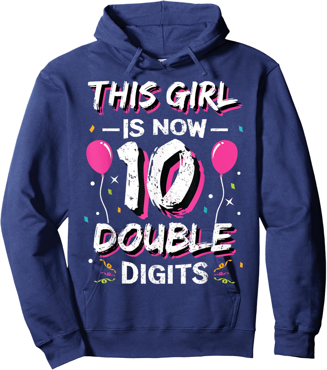 This Girl Is Now 10 Double Digits Shirt 10th birthday Gift Hoodie - Hoodie | Navy