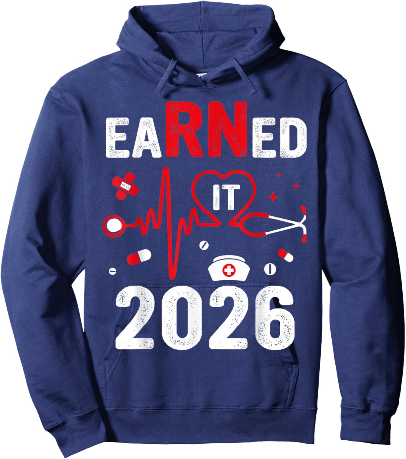 Earned It 2026 For Nurse Graduation Or RN LPN Class Of 2026 Hoodie - Hoodie | Navy