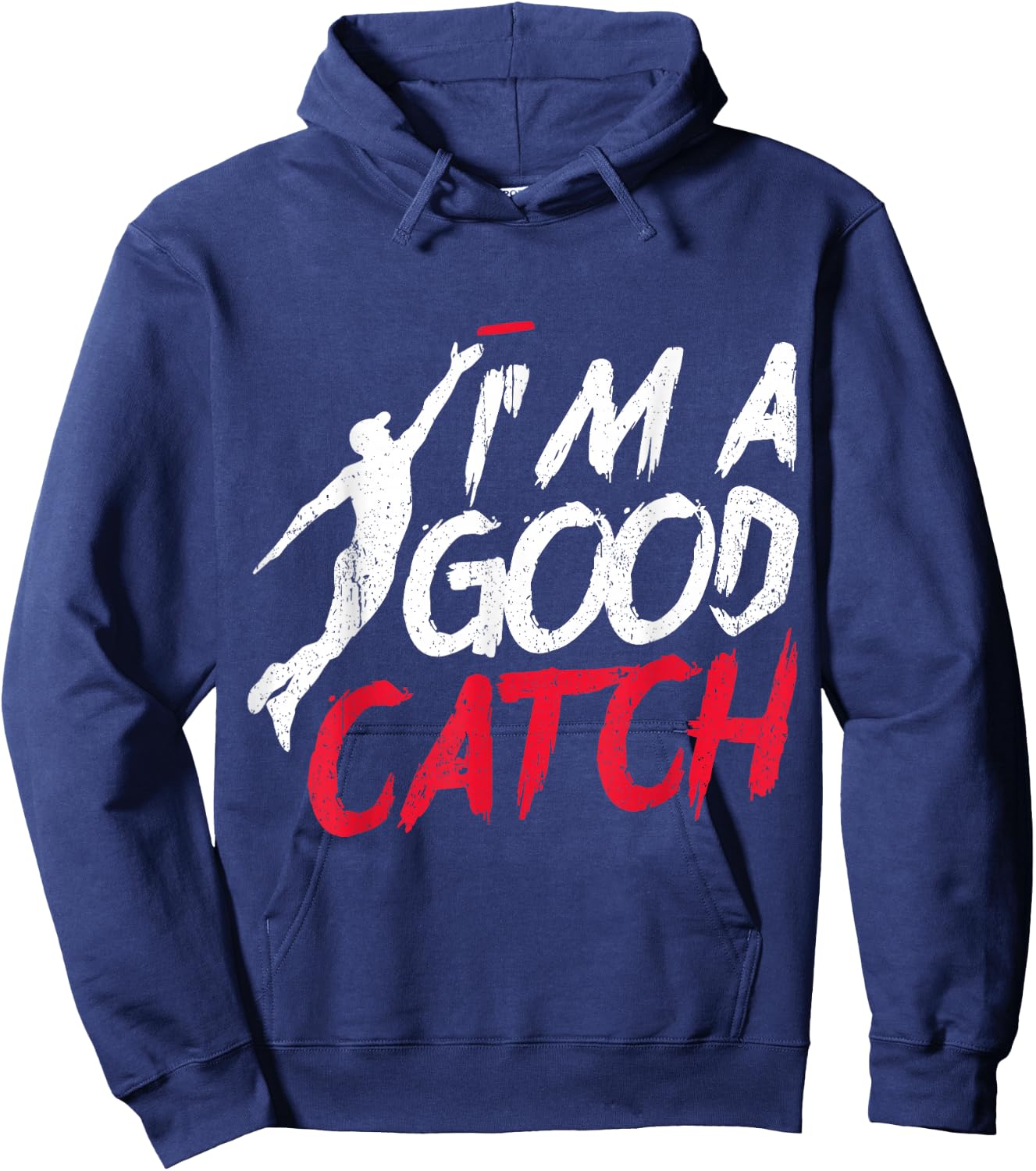 Funny Frisbee Design I'm a Good Catch Ultimate Frisbee Hoodie - Hoodie | Navy