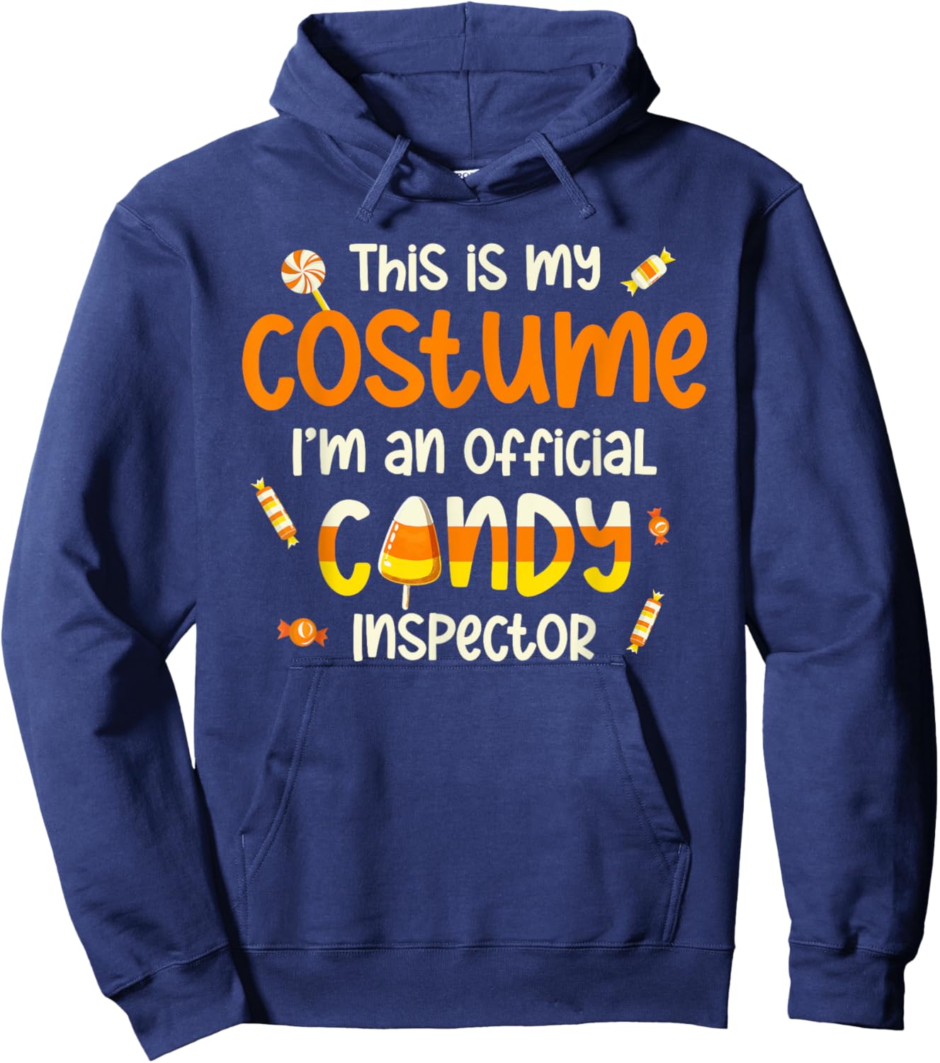 This Is My Costume I'm An Official Candy Inspector Hoodie - Hoodie | Navy