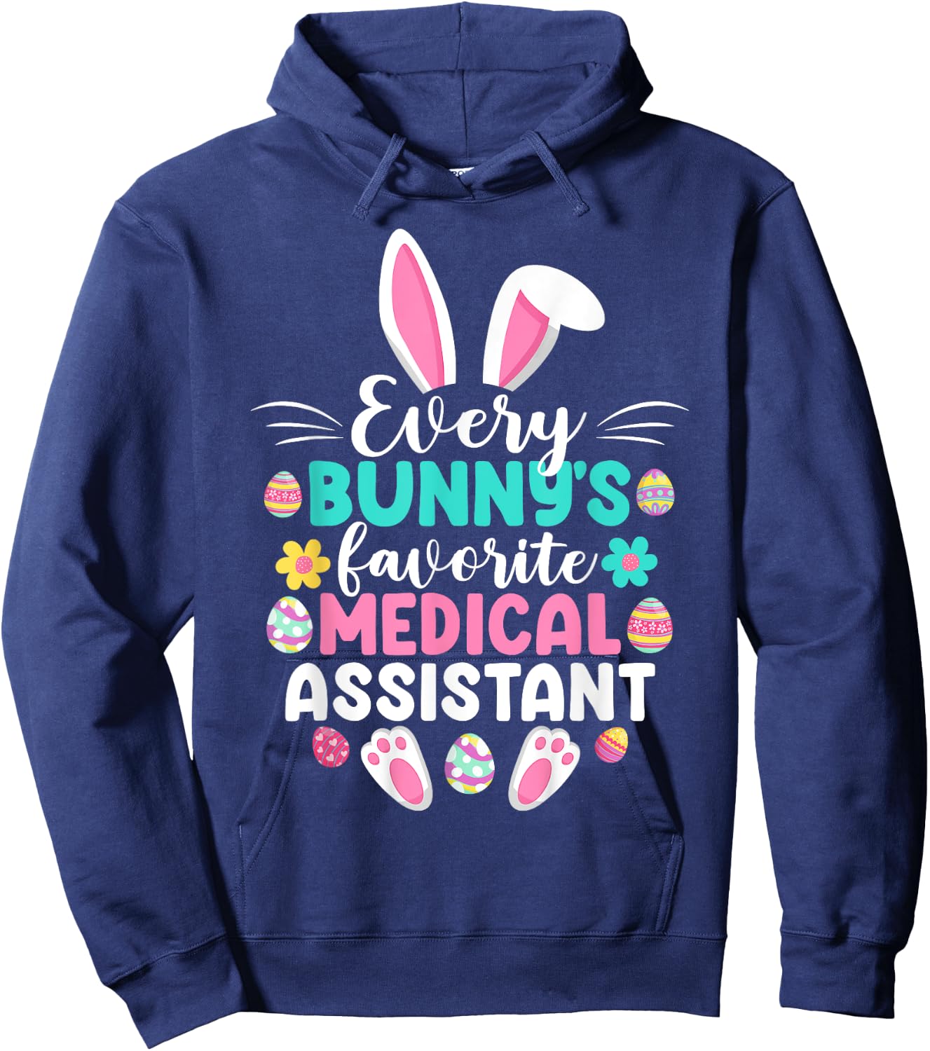 Every Bunny's Favorite Medical Assistant Funny Easter Day Hoodie - Hoodie | Navy