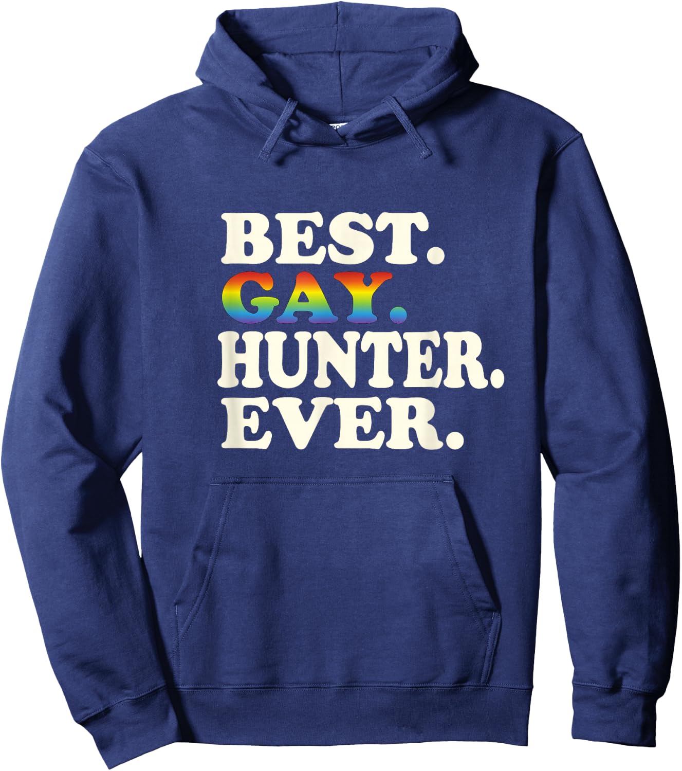 Best Gay Hunter Ever Gay Gender Equality Funny Hunting Hoodie - Hoodie | Navy