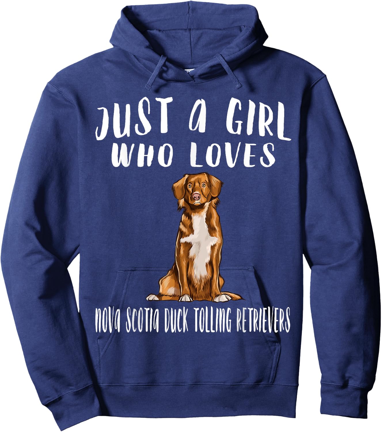 Im Just A Girl Who Loves Nova Scotia Duck Tolling Retrievers Hoodie - Hoodie | Navy