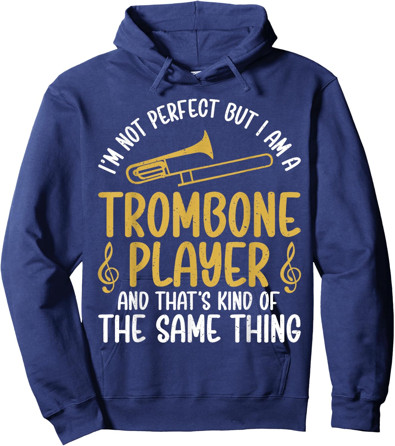 Im not perfect but i am a Trombone Player Trombone Hoodie - Hoodie | Navy