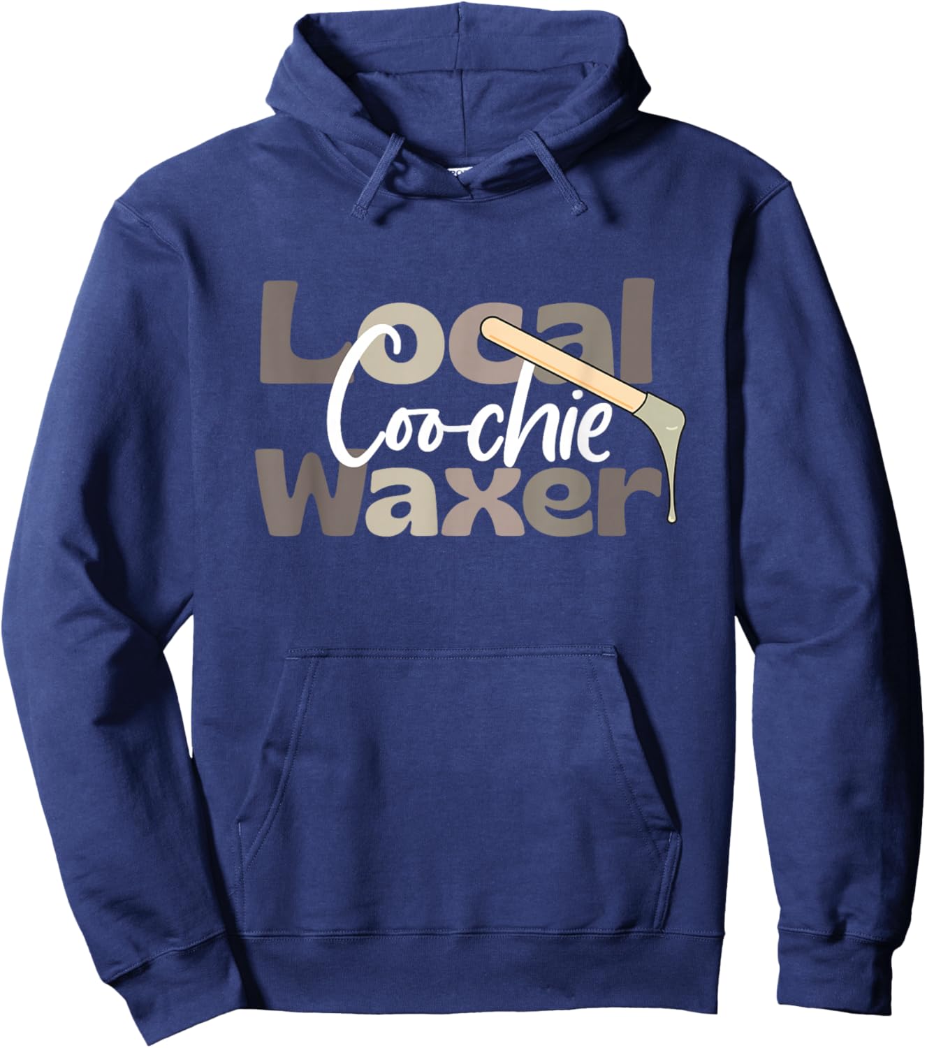 Local Coochie Waxer Waxing Esthetician Coochie Waxer Hoodie - Hoodie | Navy