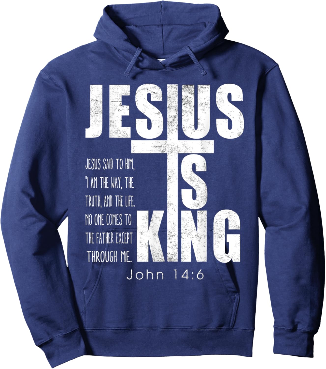 Jesus Is King. Jesus Said To Him, I Am The Way Bible Verse Hoodie - Hoodie | Navy
