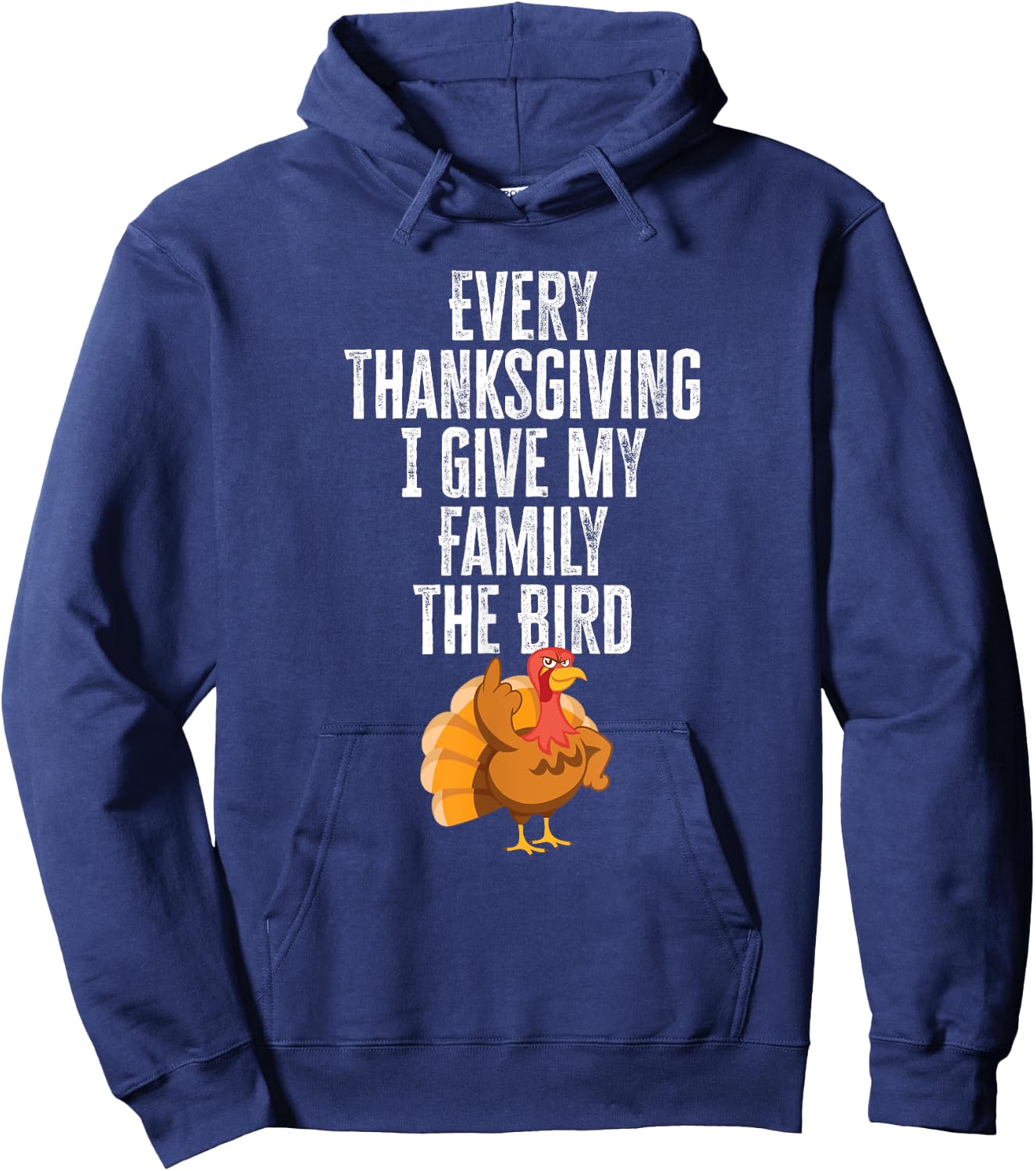 Every Thanksgiving I Give My Family The Bird Adult Hoodie - Hoodie | Navy