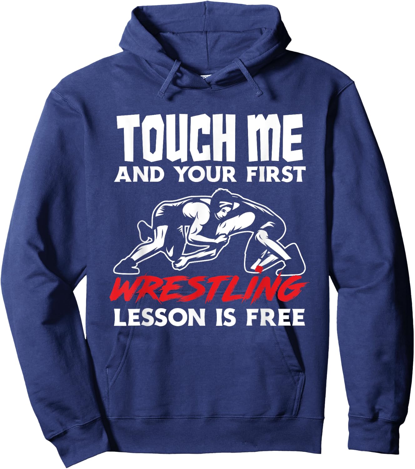 Touch Me First Wrestling Lesson Funny Wrestler Wrestling Hoodie - Hoodie | Navy