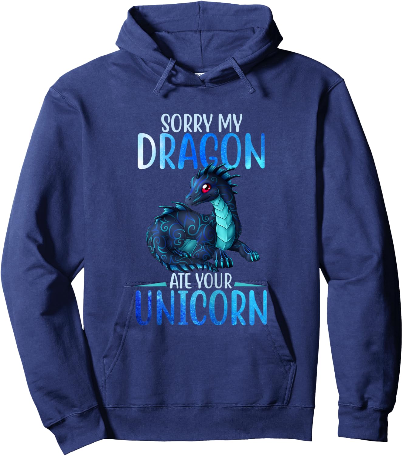 Sorry My Dragon Ate Your Unicorn Funny Shirt Gift Girls Hoodie - Hoodie | Navy