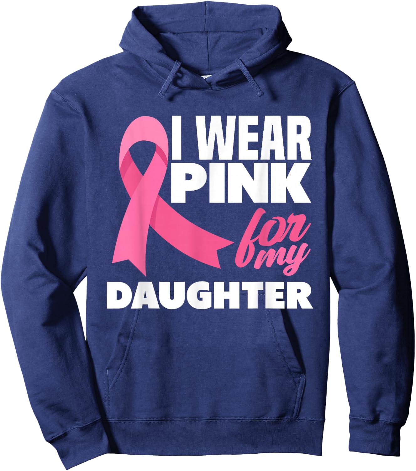 I Wear Pink For My Daughter Breast Cancer Awareness Hoodie - Hoodie | Navy
