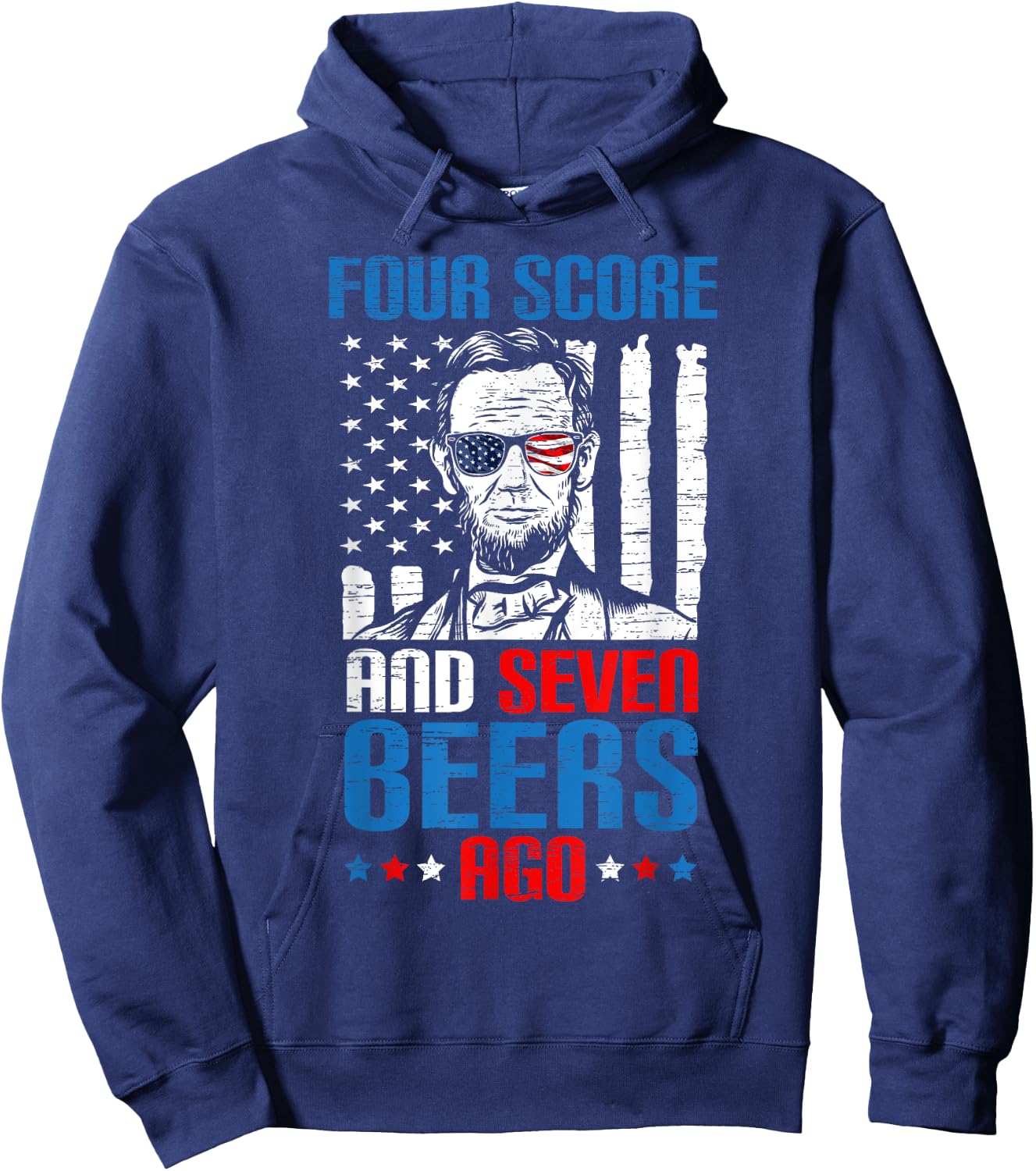 4 Score And 7 Beers Ago made for a Patriotic 4th Of July Hoodie - Hoodie | Navy