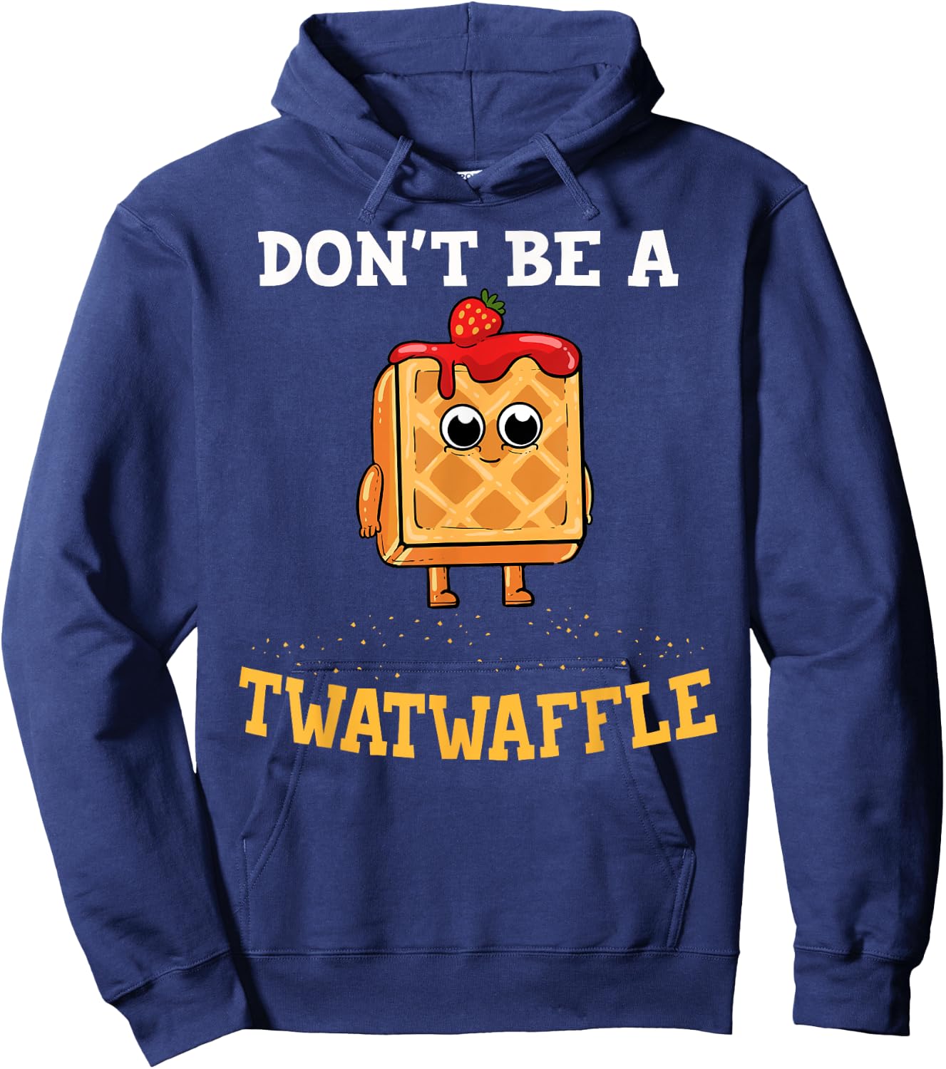 Don't Be A Twatwaffle Gift Waffle Maker Hoodie - Hoodie | Navy