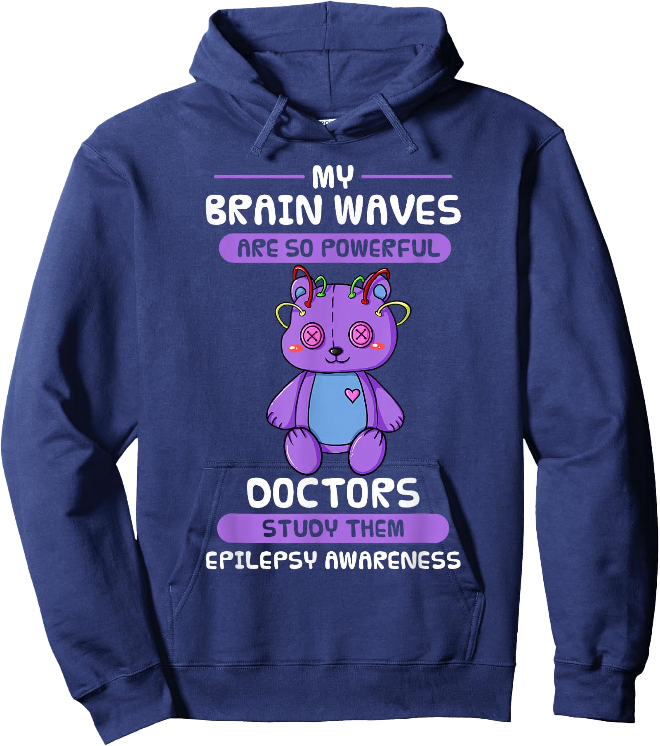 My Brain Waves Are So Powerful Doctors Study Them Epilepsy Hoodie - Hoodie | Navy