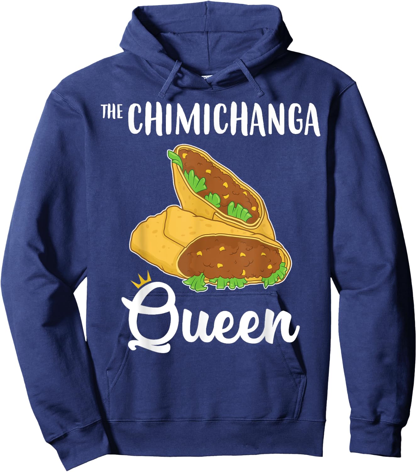 Funny Tex Mex Food The Chimichanga Queen Hoodie - Hoodie | Navy
