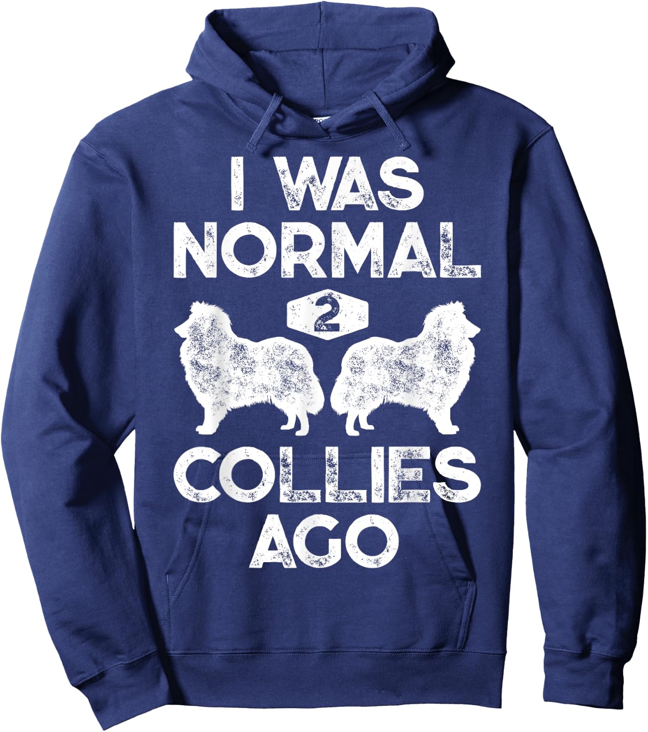 I Was Normal 2 Collies Ago Funny Rough Collie Vintage Retro Hoodie - Hoodie | Navy