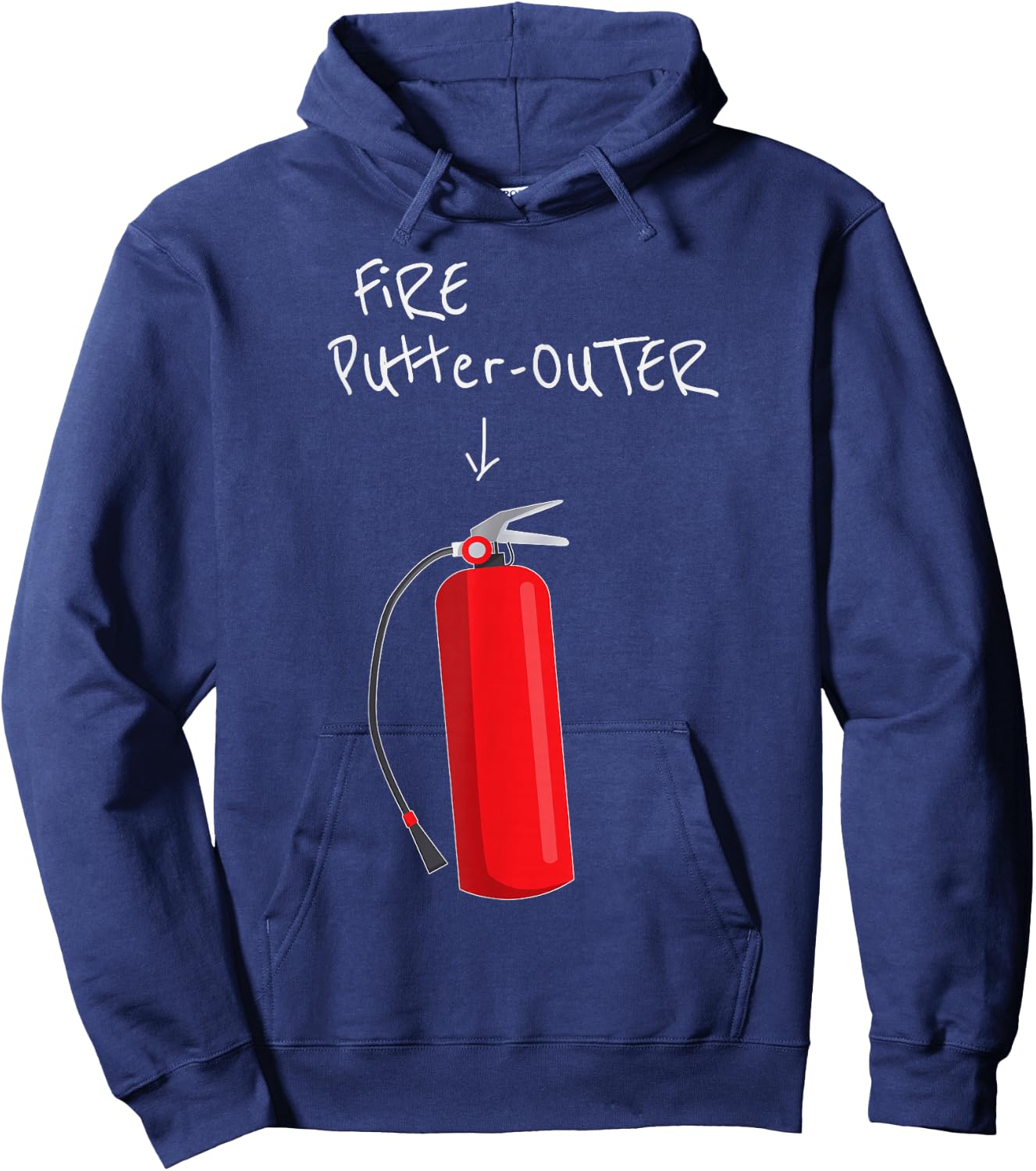 Fire Putter Outer Fire Extinguisher Fire fighter Funny Hoodie - Hoodie | Navy