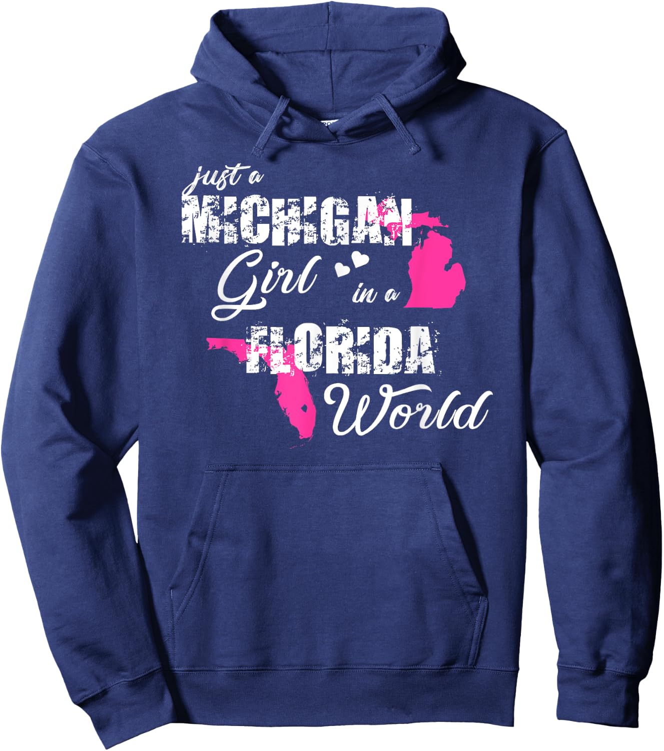 Funny Michigan Shirts Just a Michigan girl in a Florida Hoodie - Hoodie | Navy