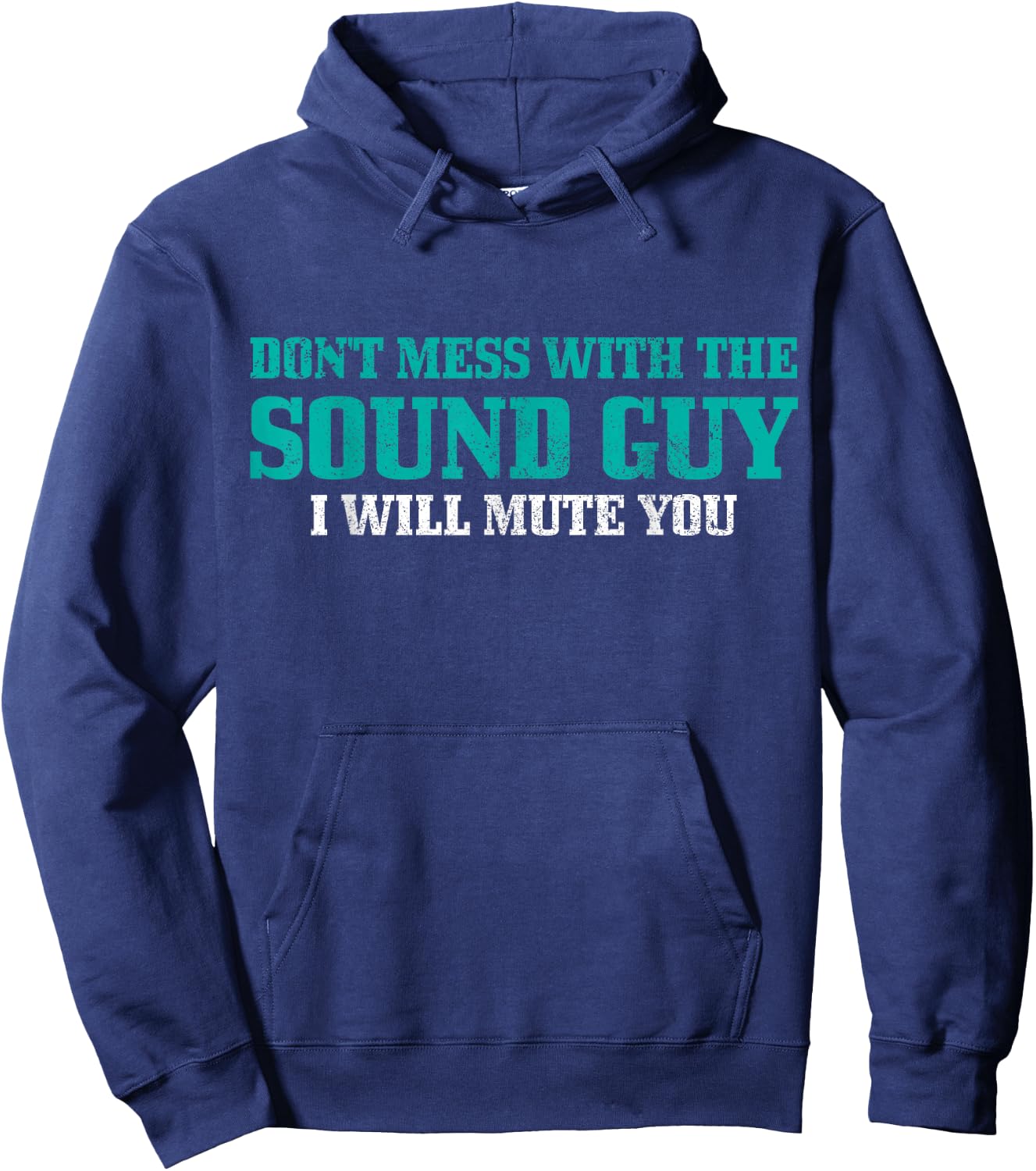 Don't Mess With The Sound Guy Funny Hoodie - Hoodie | Navy