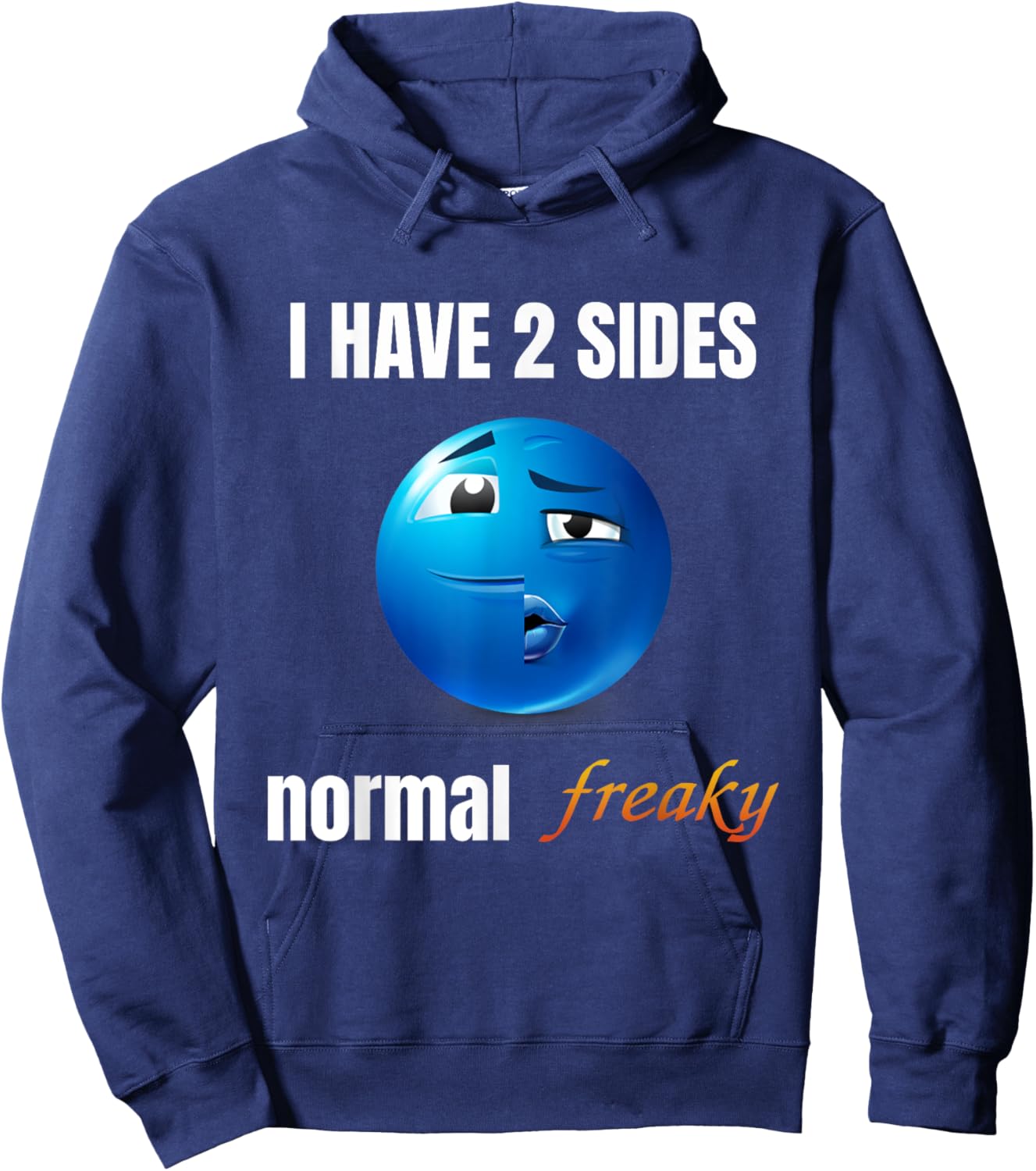 I Have 2 Sides Normal Freaky Hoodie - Hoodie | Navy
