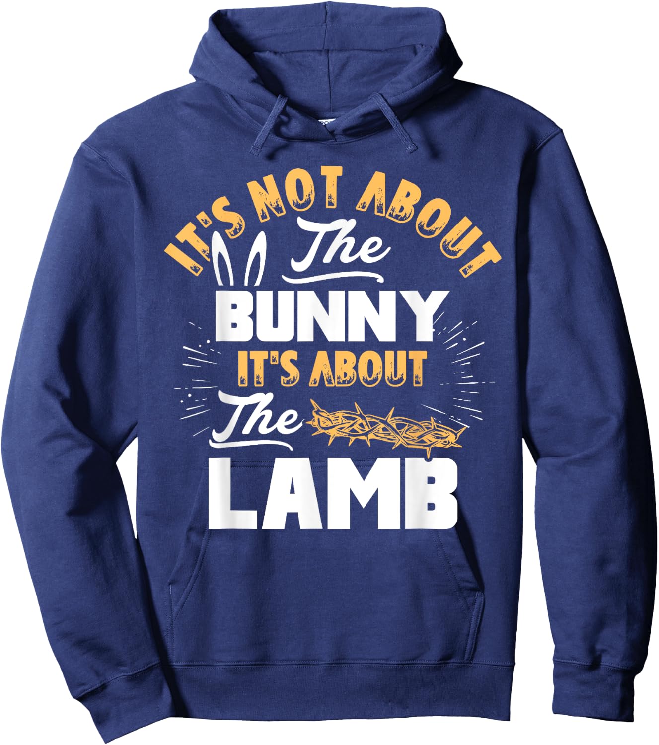 It's Not About The Bunny It's About The Lamb Funny Easter Hoodie - Hoodie | Navy