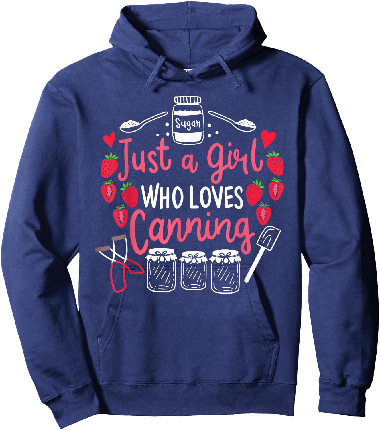 Just A Girl Who Loves Canning Funny Canning Season Gift Hoodie - Hoodie | Navy