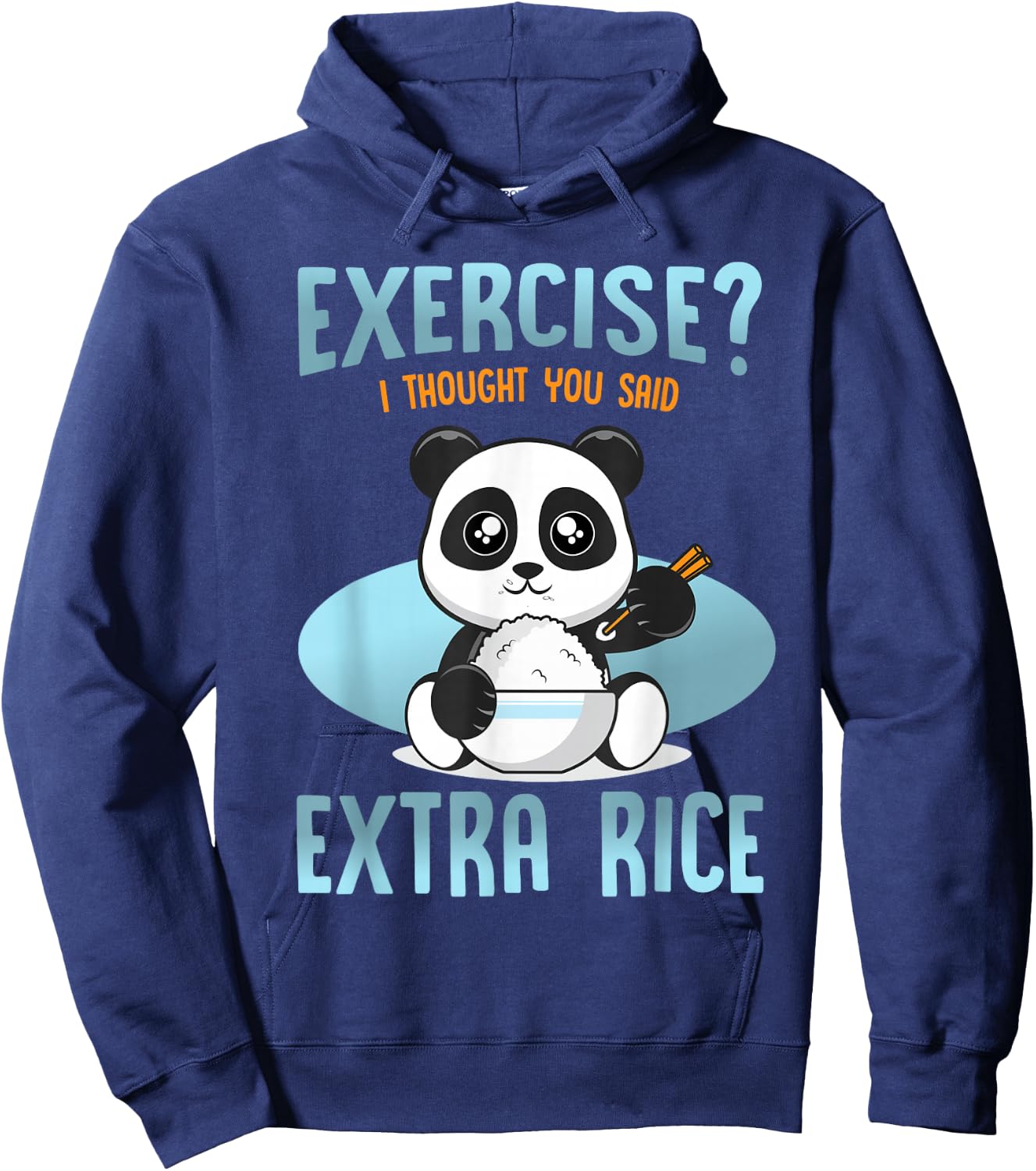 Funny Quote Panda exercise i thought you said extra rice Hoodie - Hoodie | Navy