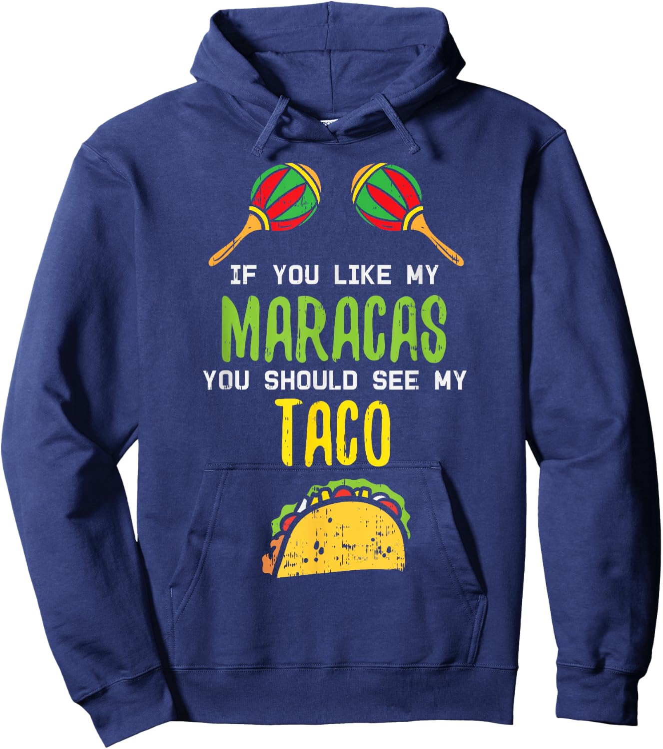 If You Like Maracas See My Taco Naughty Cinco De Mayo Women Hoodie - Hoodie | Navy