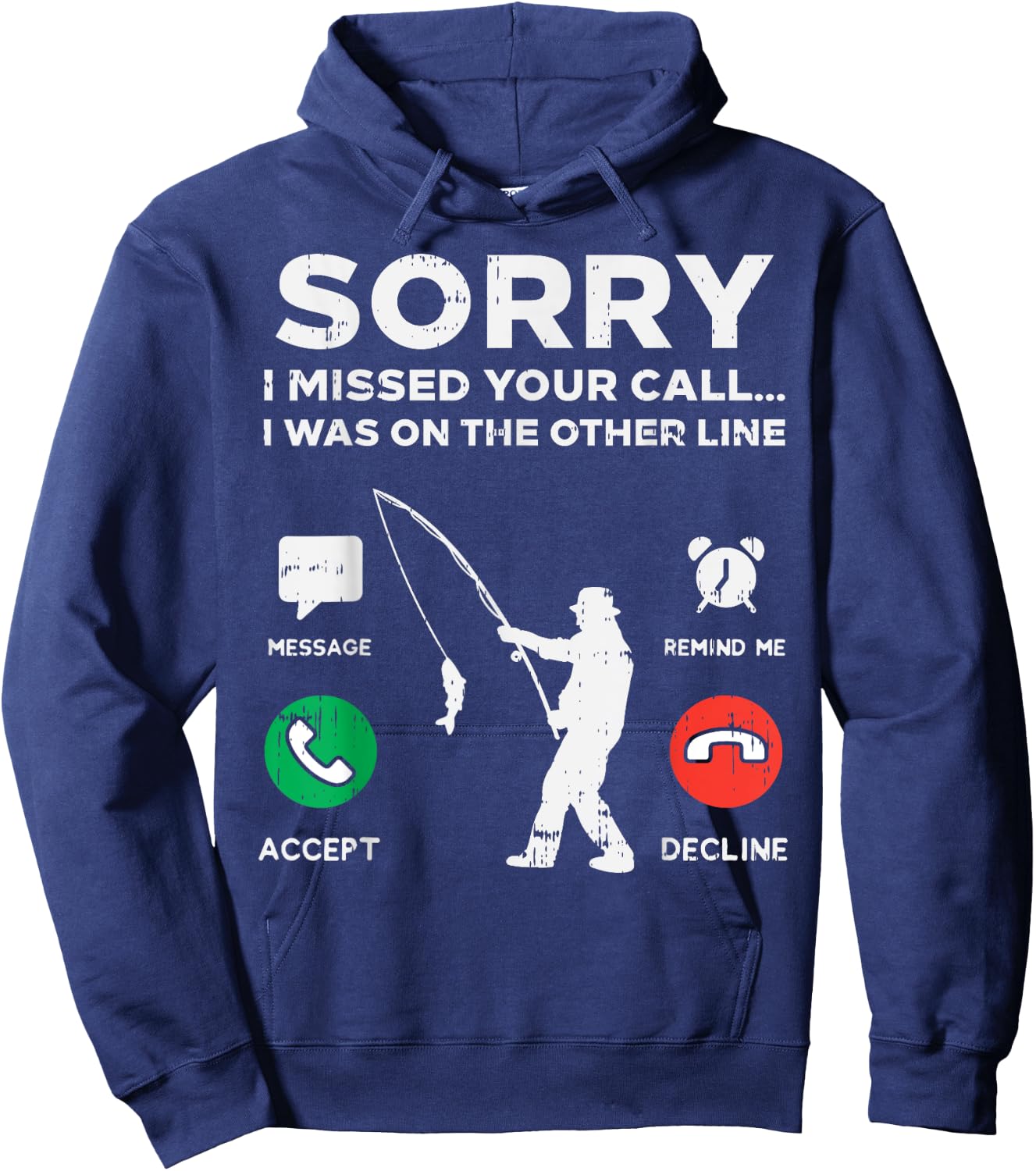 Sorry Missed Call Other Line Fishing Fisherman Angler Gift Hoodie - Hoodie | Navy