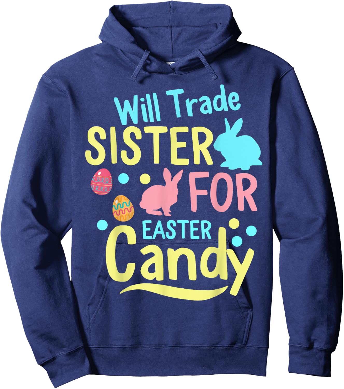 Will Trade Sister For Easter Candy kids Spring Bunny Hoodie - Hoodie | Navy