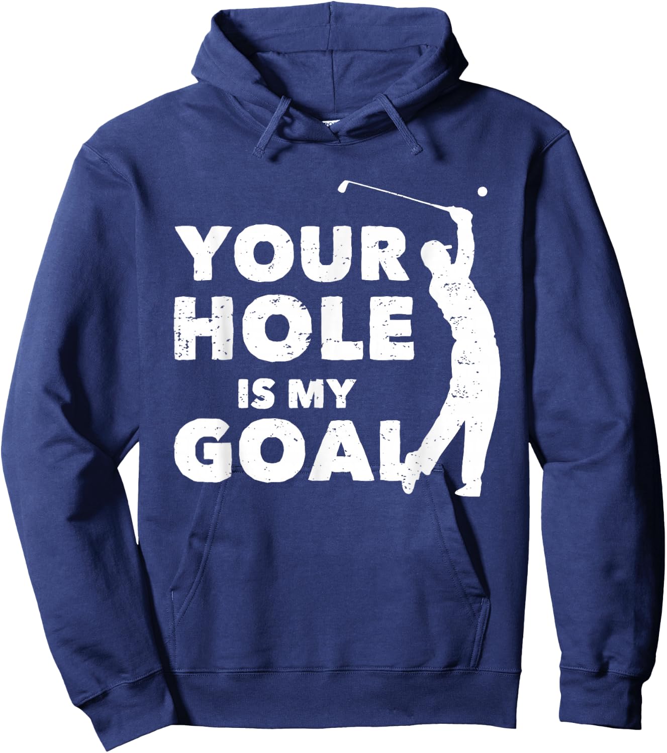 Your Hole Is My Goal Funny Golf Golfing Sports Golfer Gift Hoodie - Hoodie | Navy