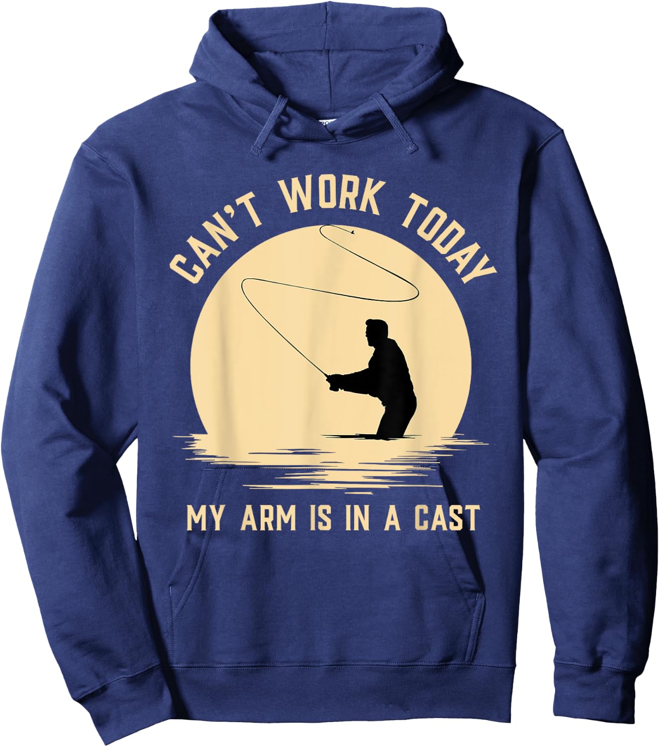 Can't Work Today My Arm is in A Cast - Funny Fly Fishing Hoodie - Hoodie | Navy