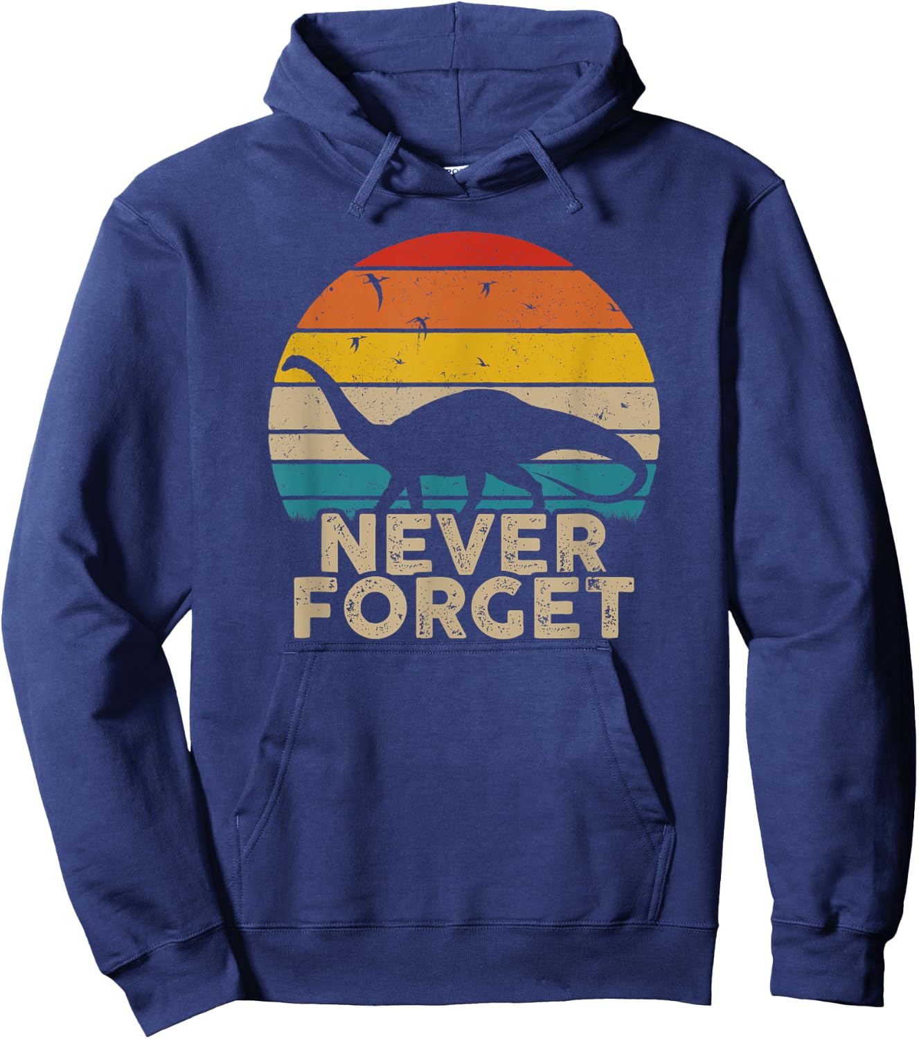Never Forget Retro Vintage Dinosaur Sarcastic Funny Gift Hoodie - Hoodie | Navy