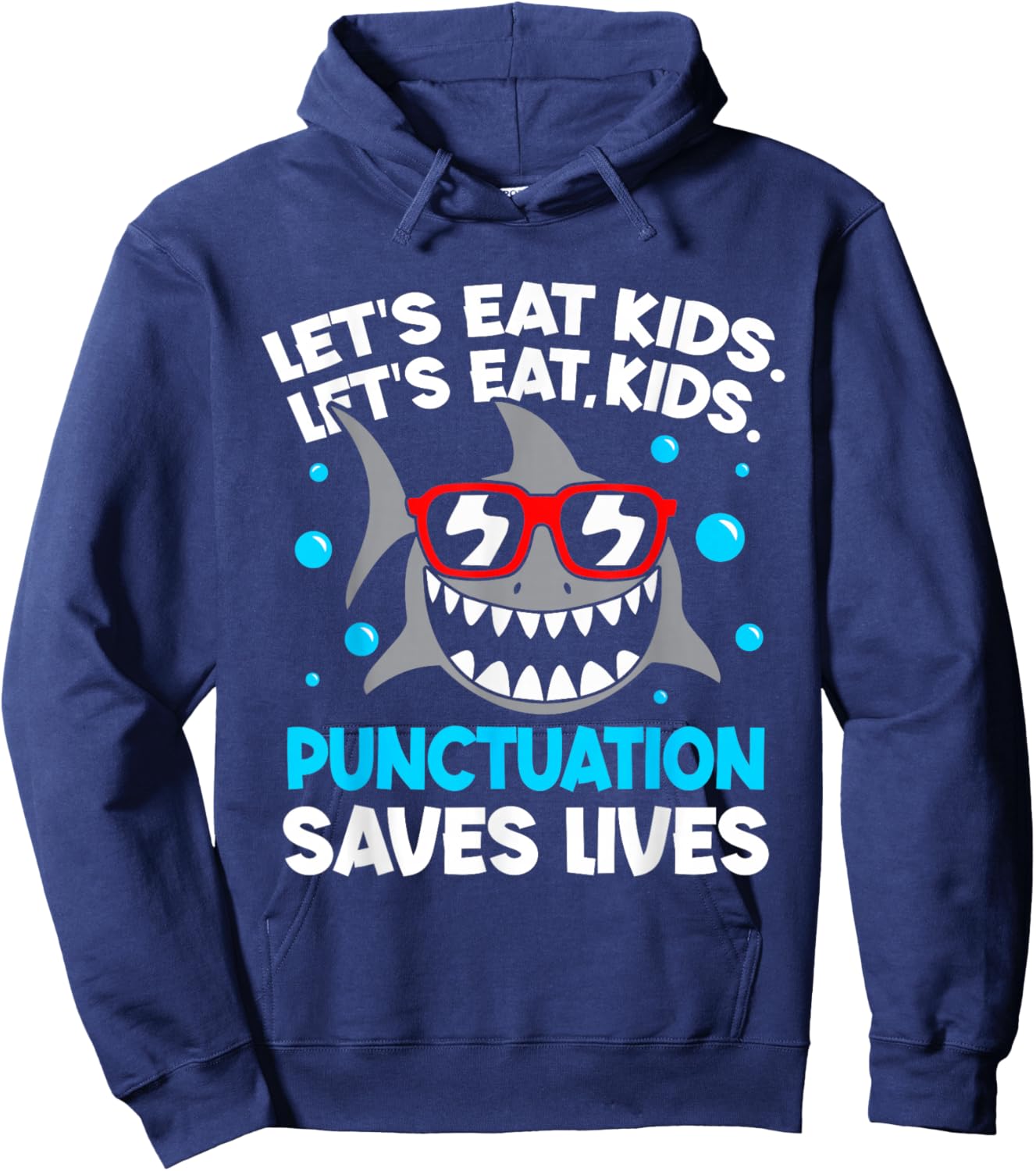 Let's Eat Kids Punctuation Saves Lives Grammar Shark Hoodie - Hoodie | Navy