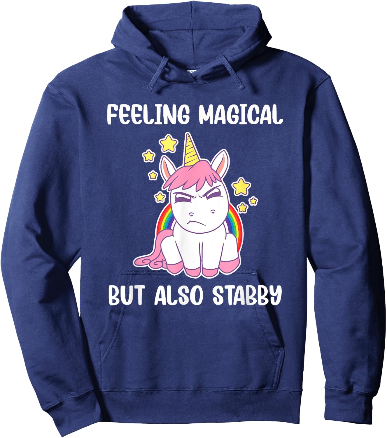 Feeling Magical But Also Stabby Rainbow Unicorn Gift Hoodie - Hoodie | Navy