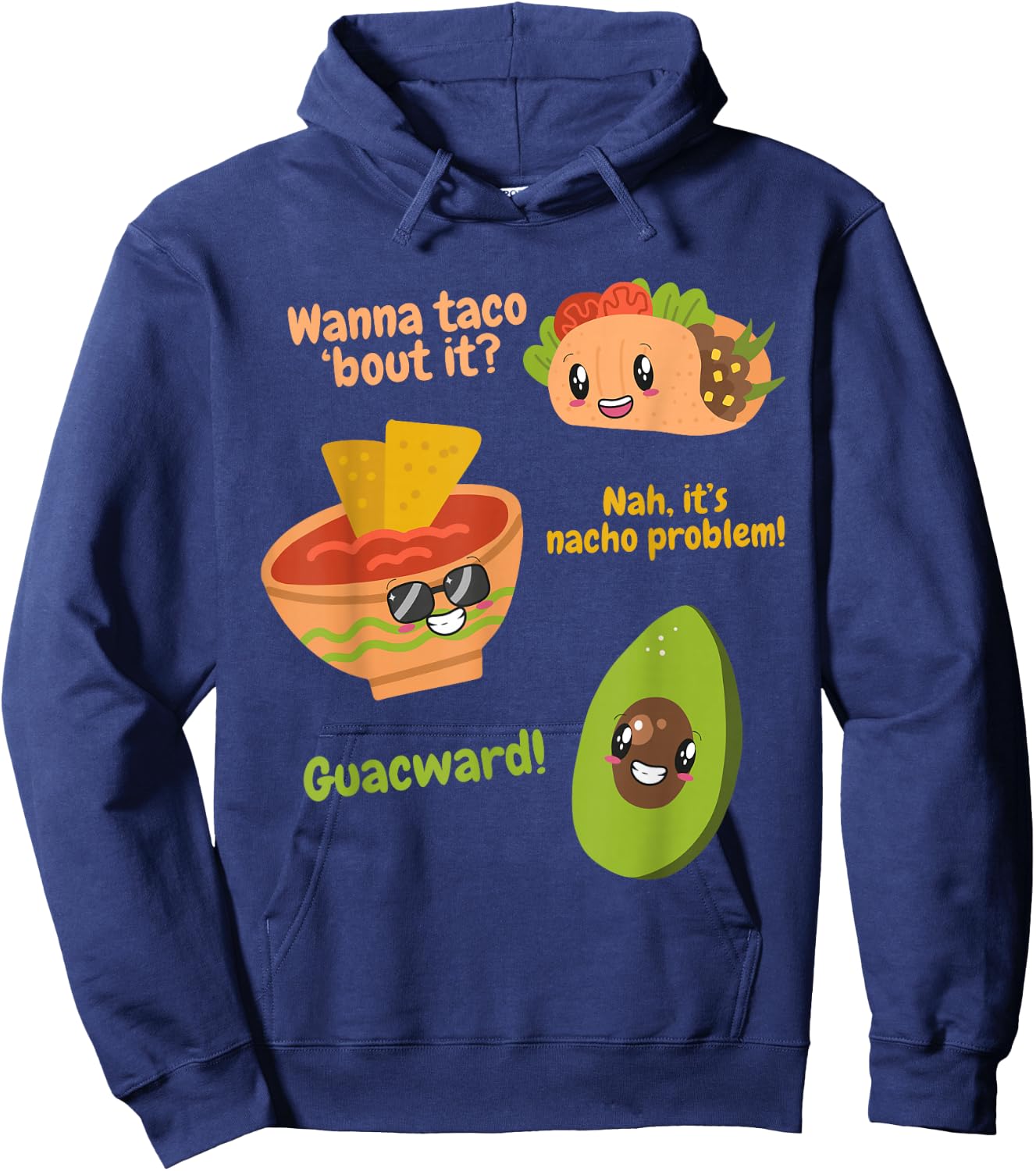 Wanna Taco Bout It? Nah It's Nacho Problem Guacward Avocado Hoodie - Hoodie | Navy