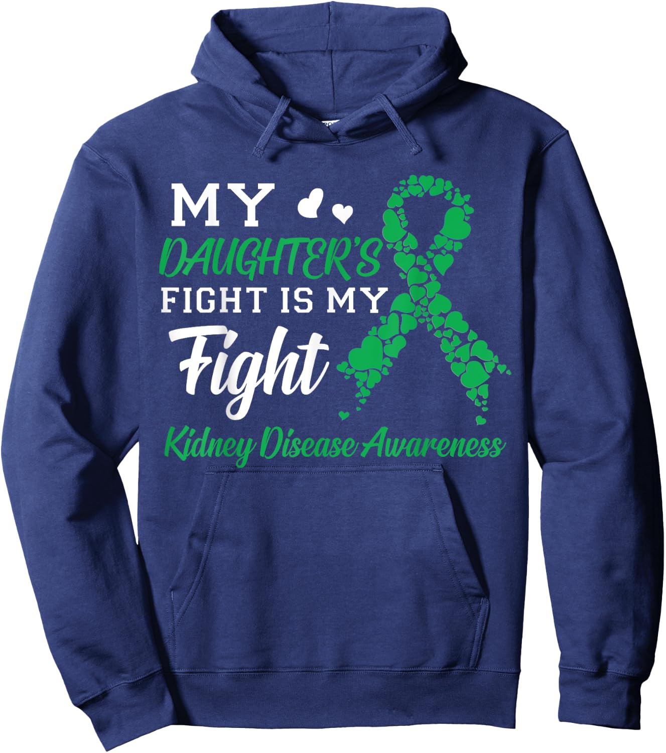 My Daughter's Fight Is My Fight Kidney Disease Awareness Hoodie - Hoodie | Navy